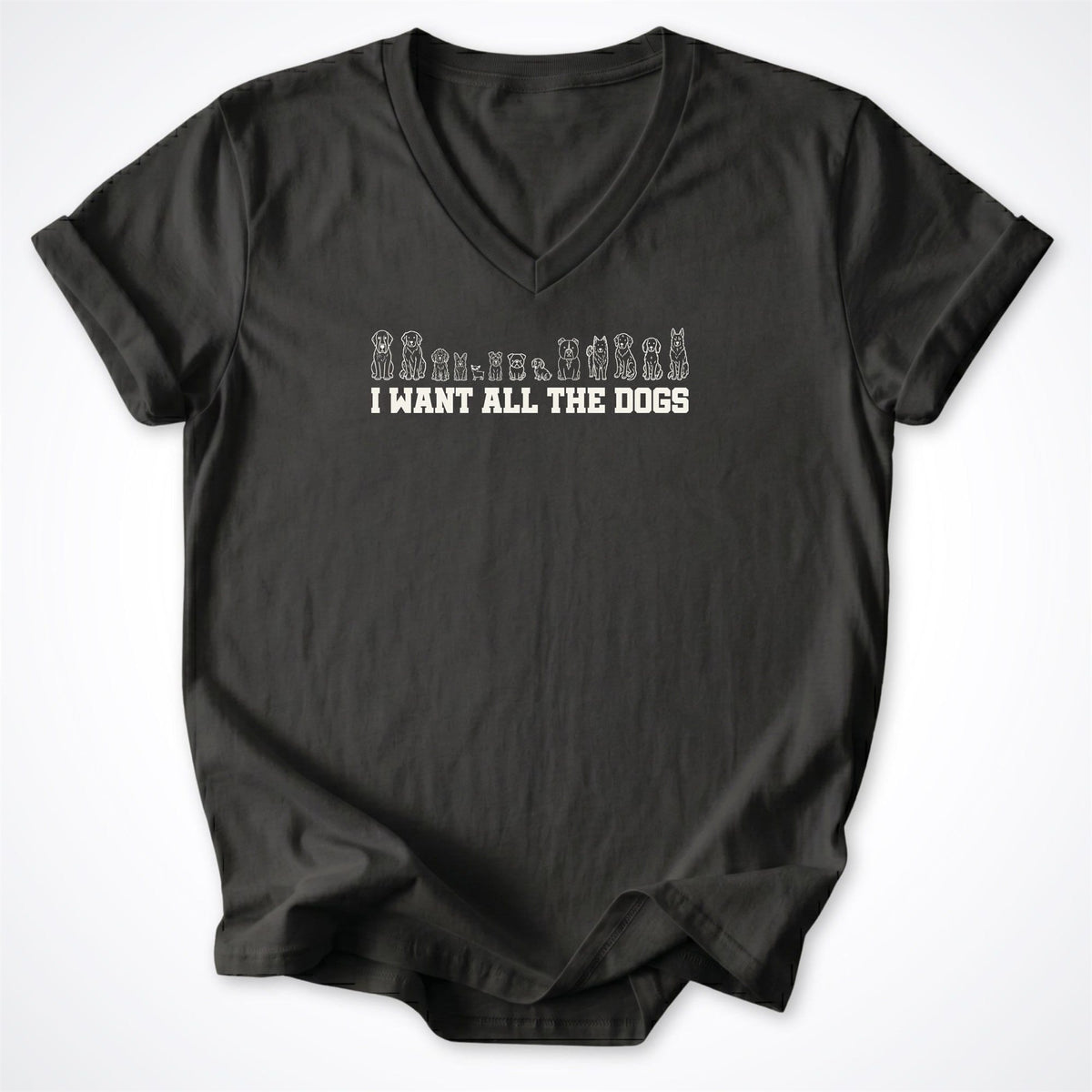 V-neck S / Black I Want All the Dogs V-Neck T-Shirt ReallyintoDogs