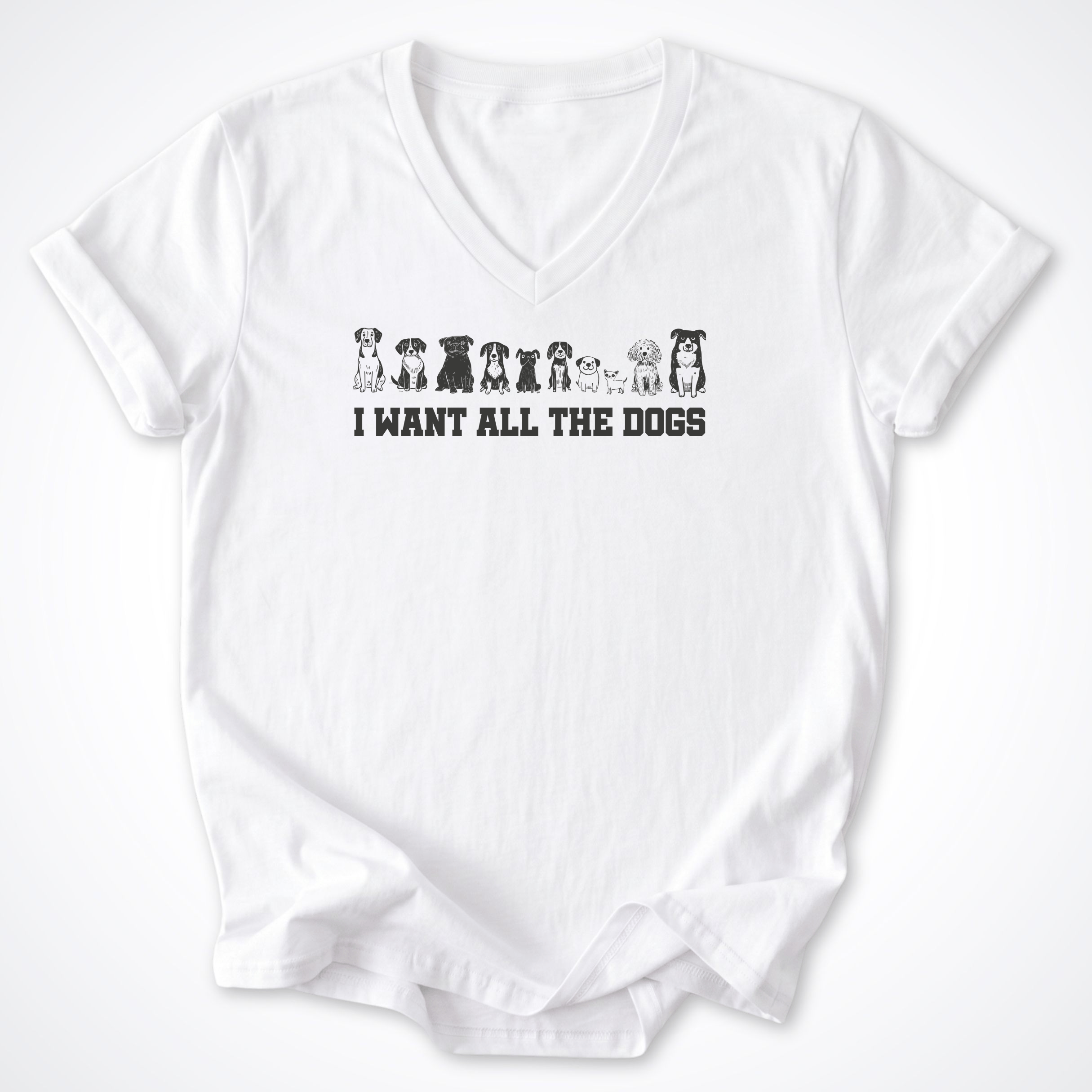 V-neck S / White I Want All the Dogs V-Neck T-Shirt ReallyintoDogs