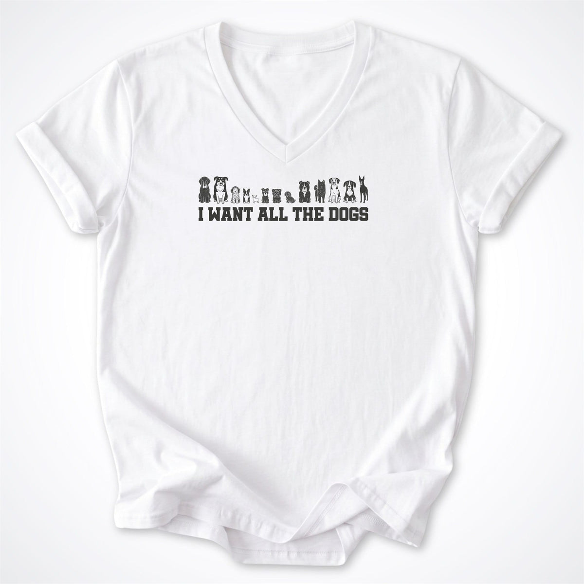 V-neck S / White I Want All the Dogs V-Neck T-Shirt ReallyintoDogs