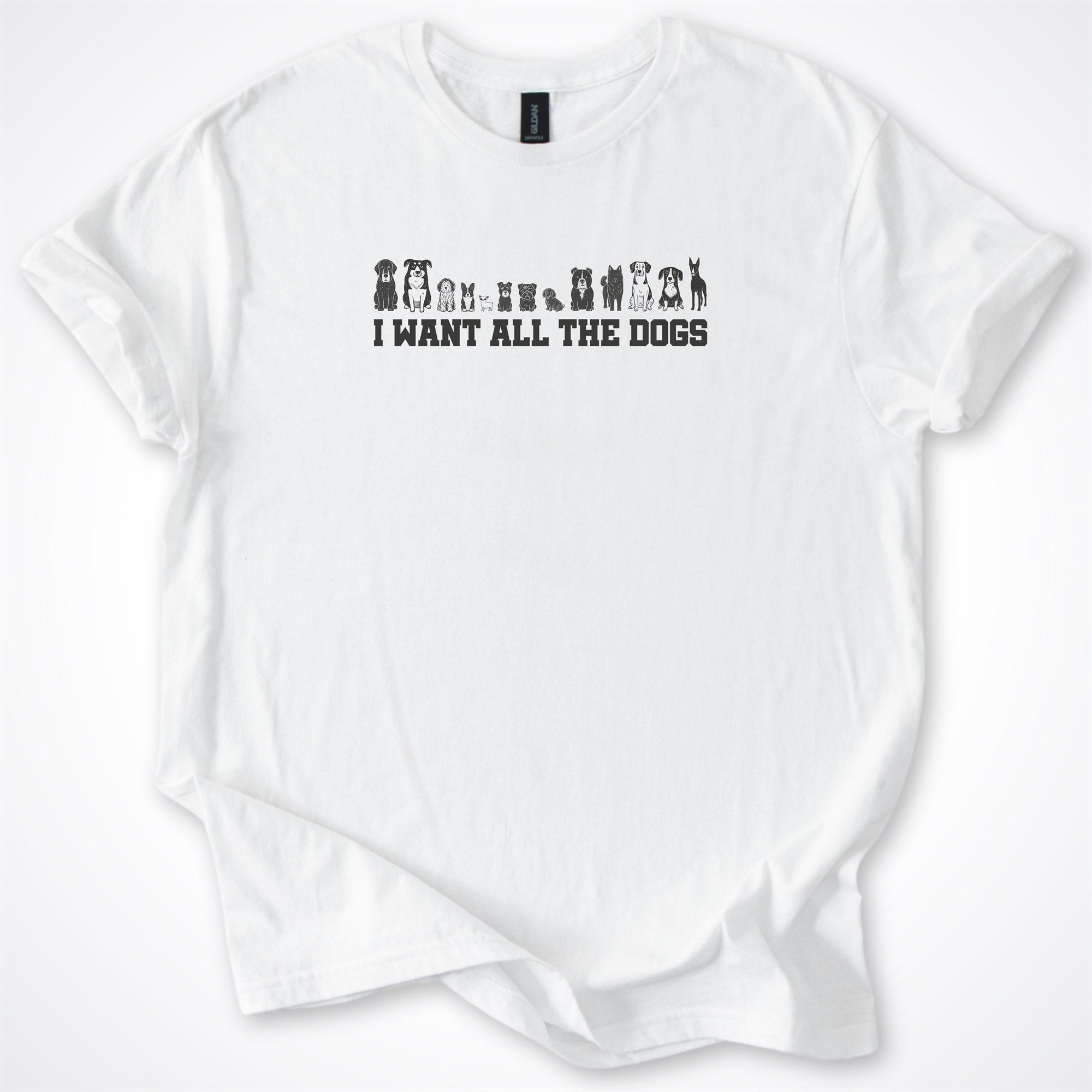 I Want All the Dogs Classic T-Shirt