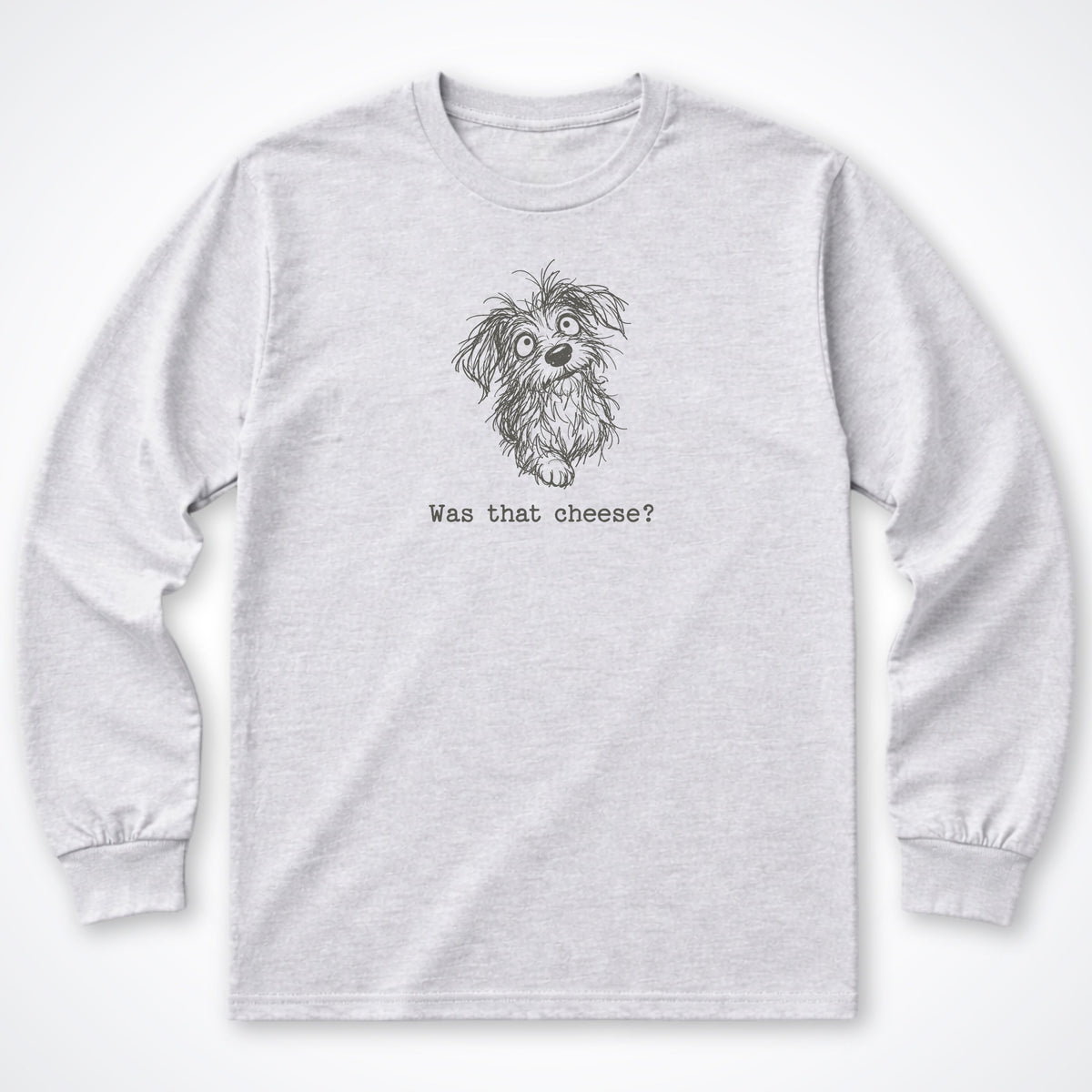 Was That Cheese? Long Sleeve Shirt