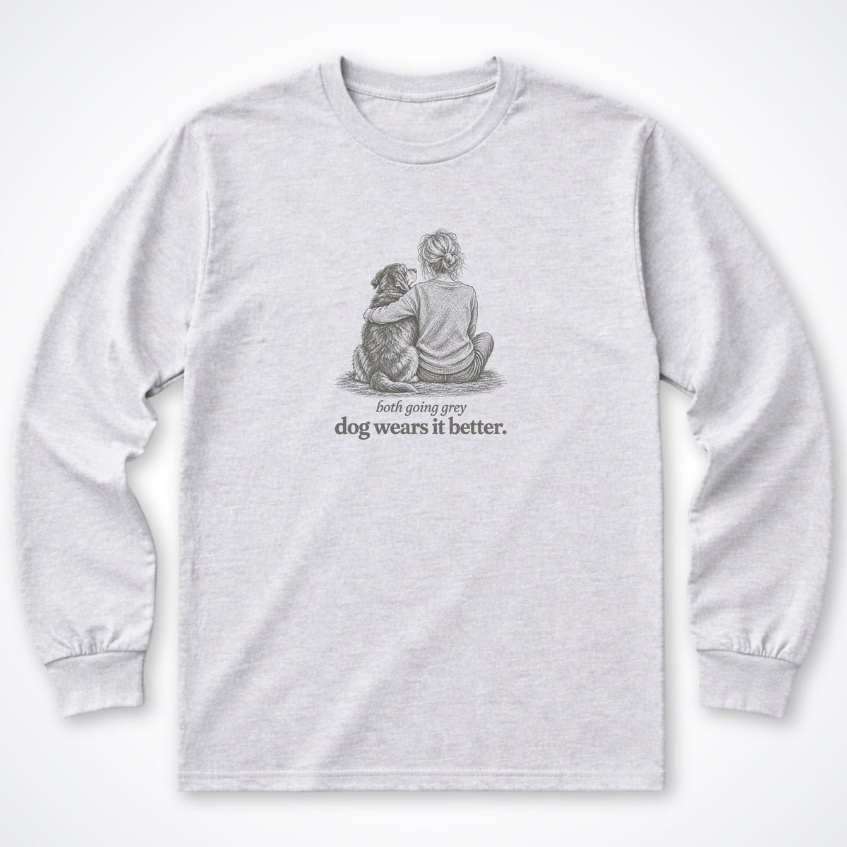 Dog Wears It Better Long Sleeve Shirt