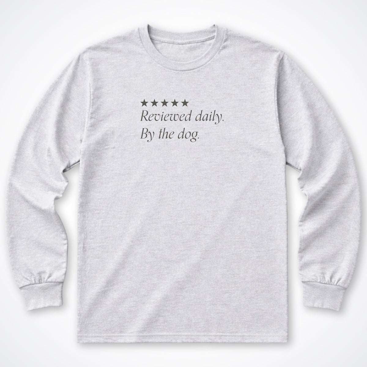 Reviewed Daily. By The Dog. Long Sleeve Shirt