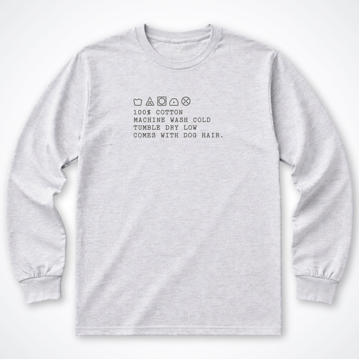 Comes With Dog Hair Long Sleeve Shirt