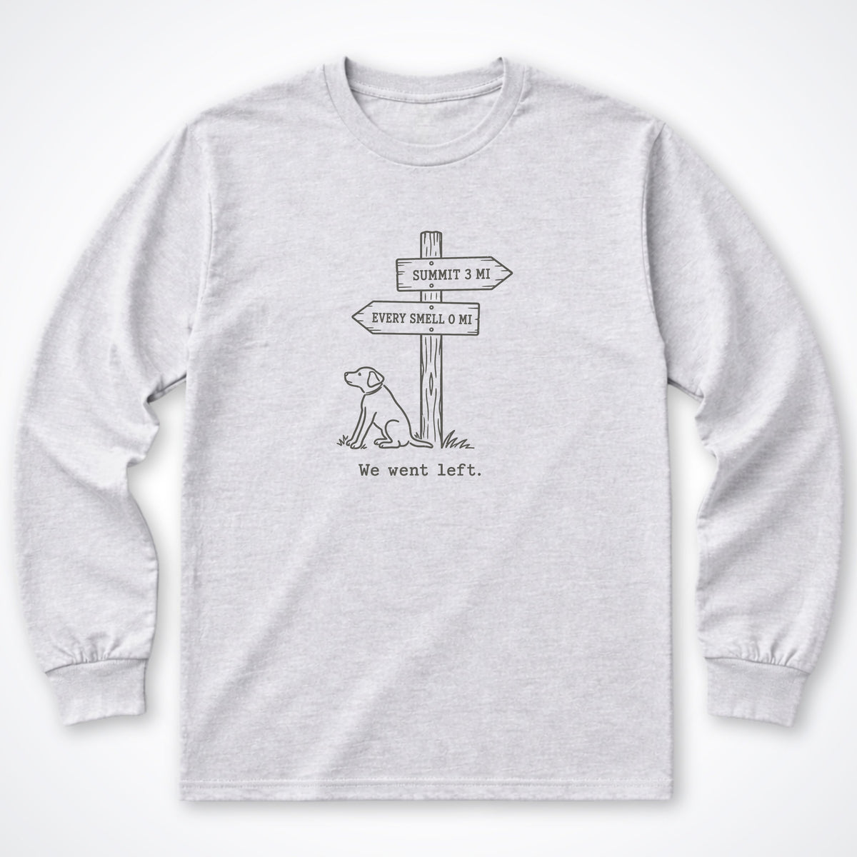 We Went Left Long Sleeve Shirt