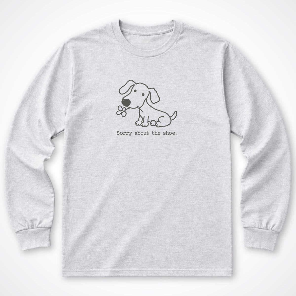 Sorry About The Shoe Long Sleeve Shirt