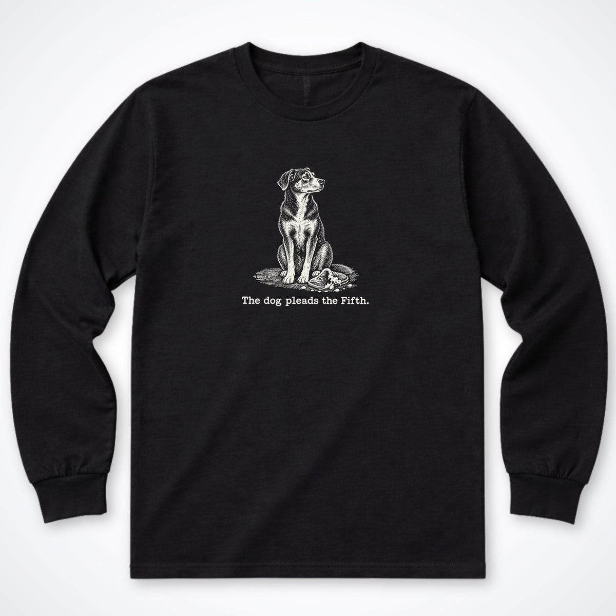 The Dog Pleads The Fifth. Portrait Long Sleeve Shirt