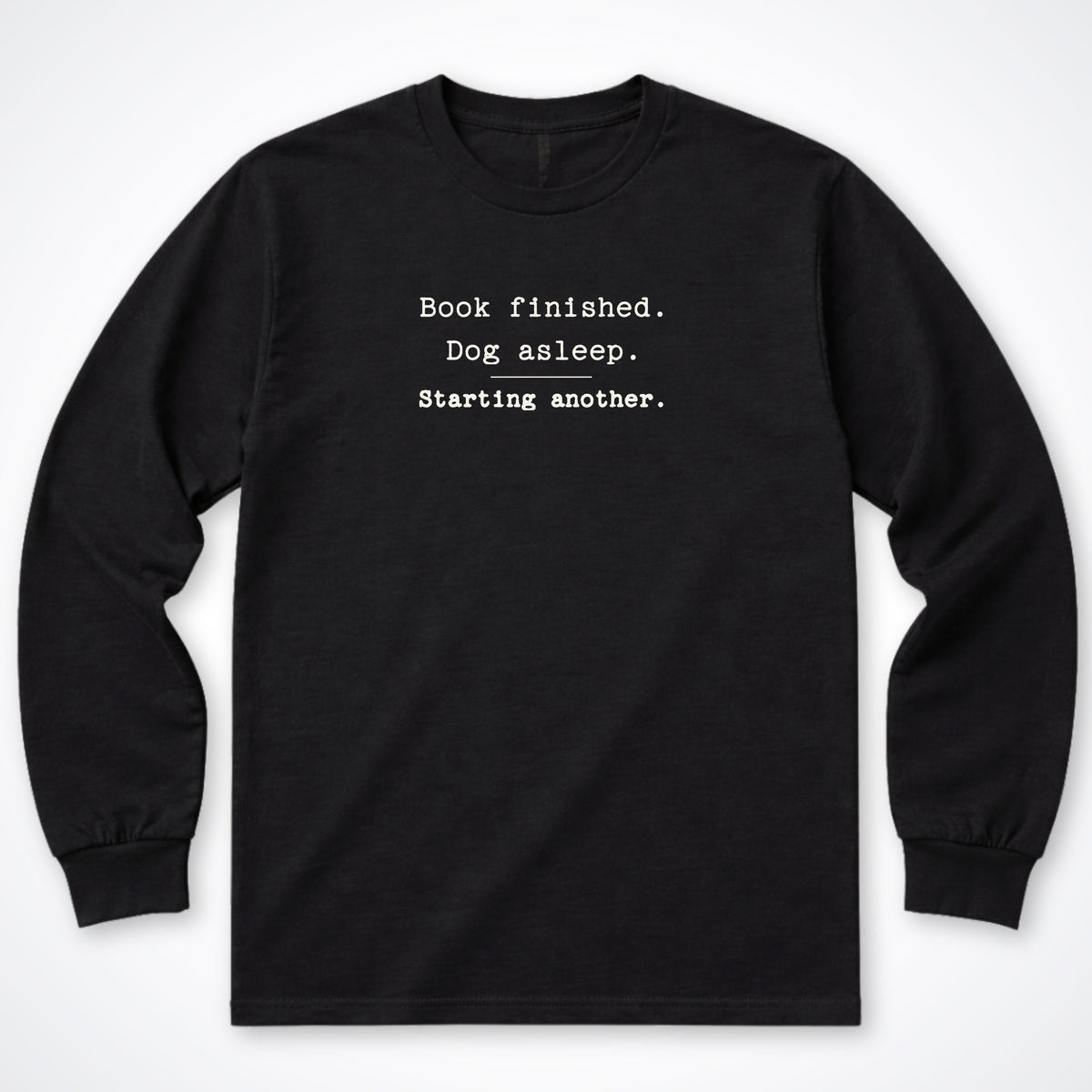 Book Finished. Dog Asleep. Long Sleeve Shirt