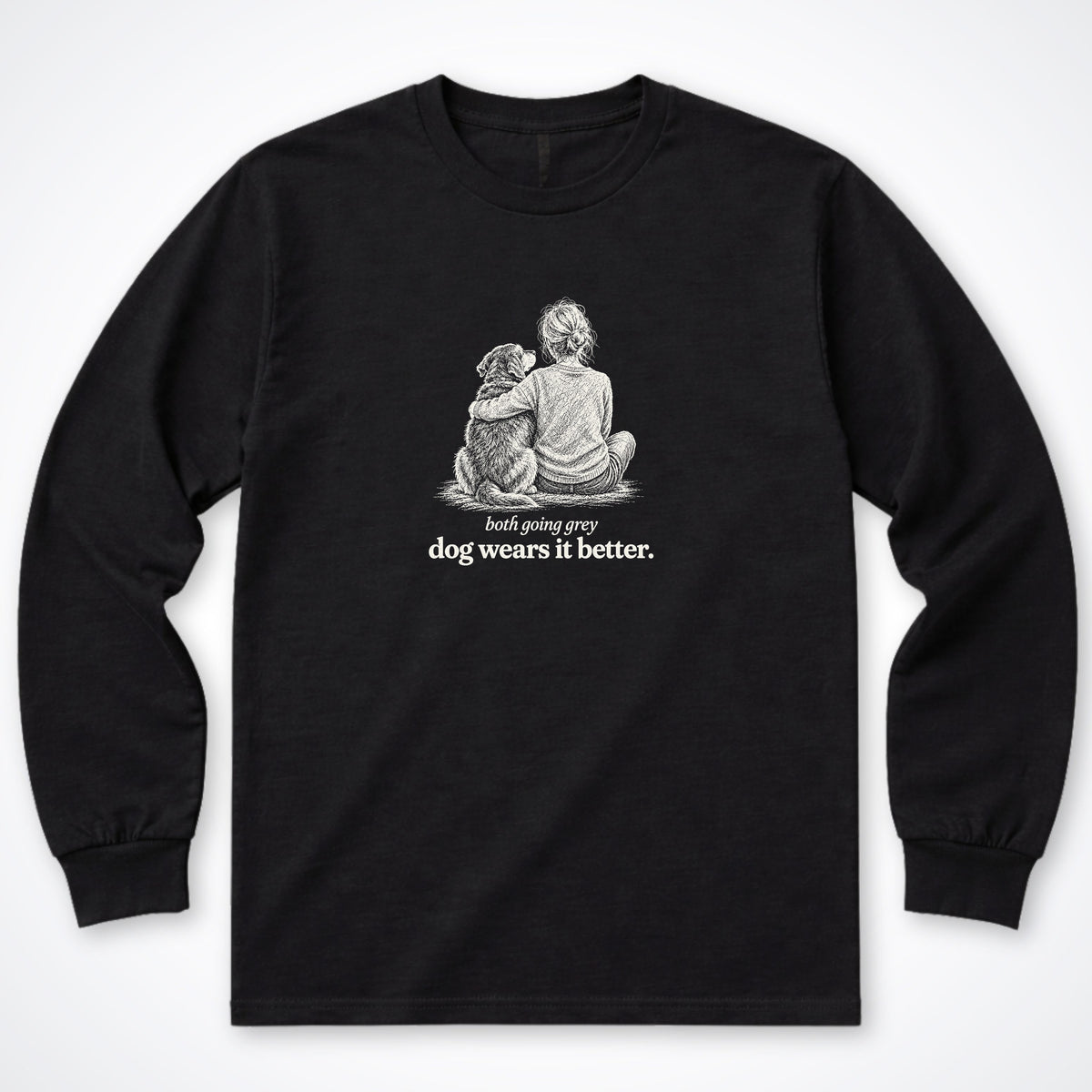 Dog Wears It Better Long Sleeve Shirt