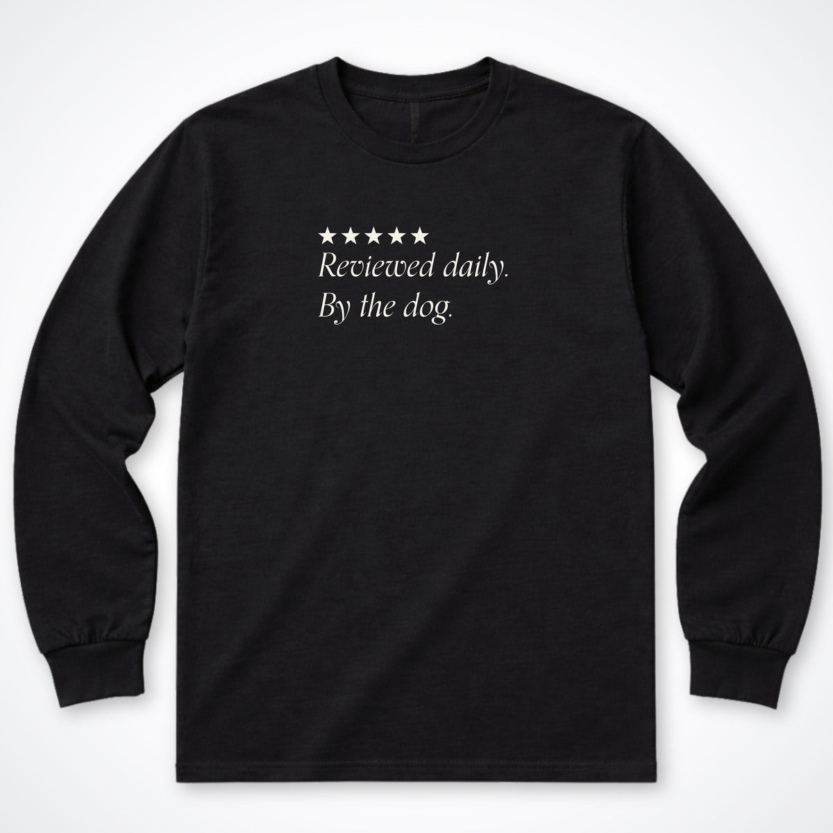 Reviewed Daily. By The Dog. Long Sleeve Shirt