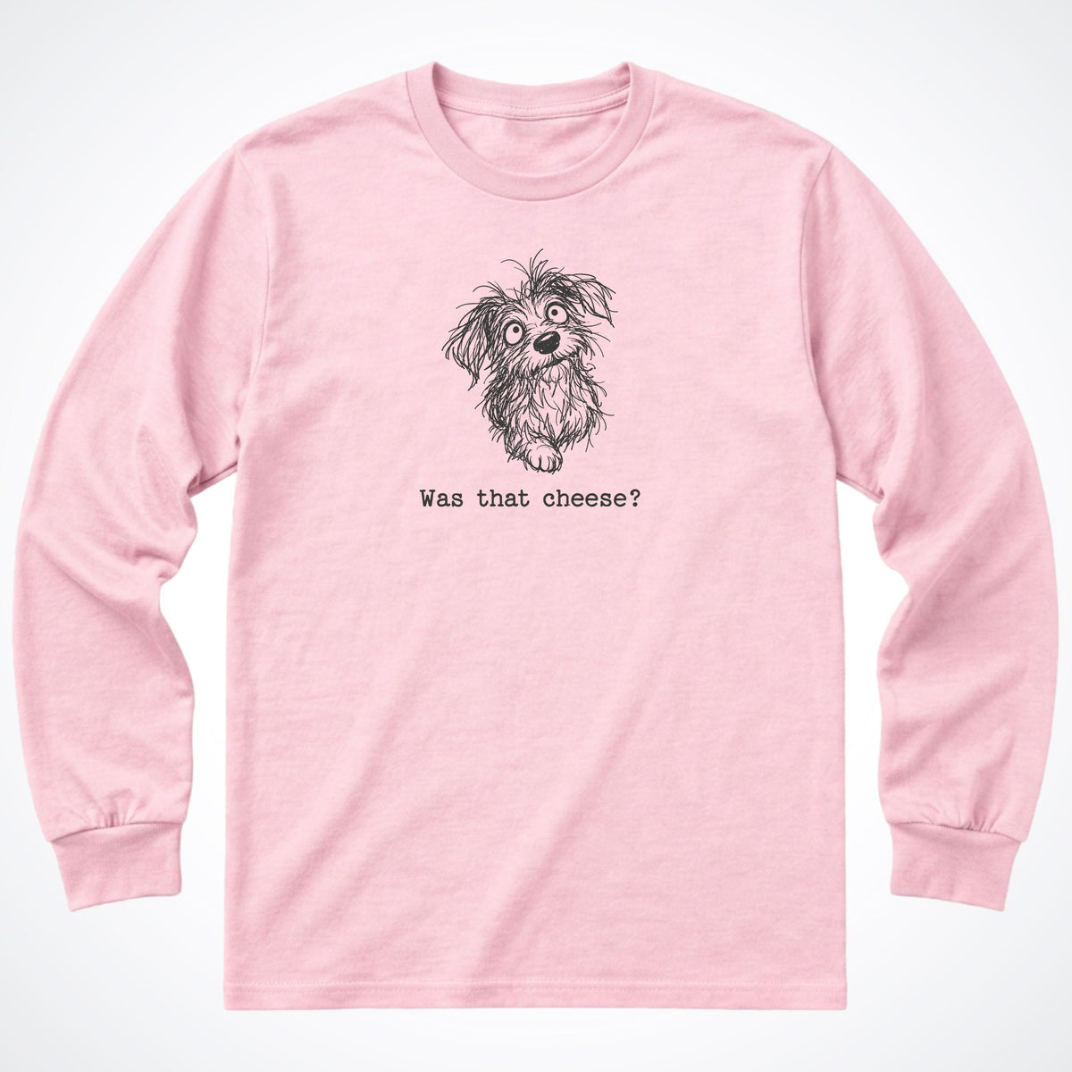 Was That Cheese? Long Sleeve Shirt