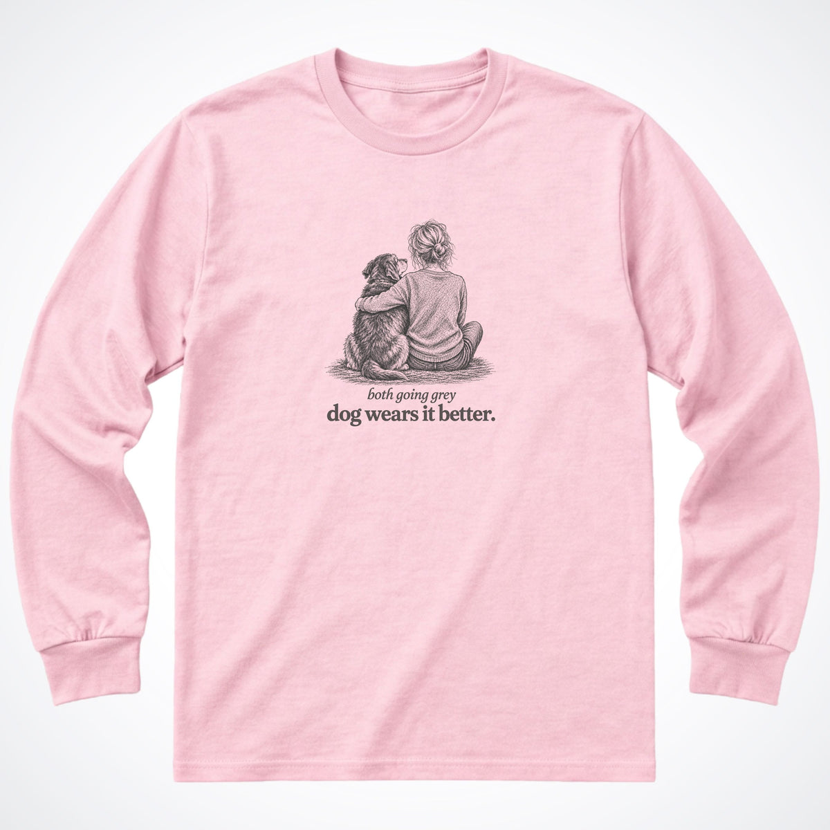 Dog Wears It Better Long Sleeve Shirt