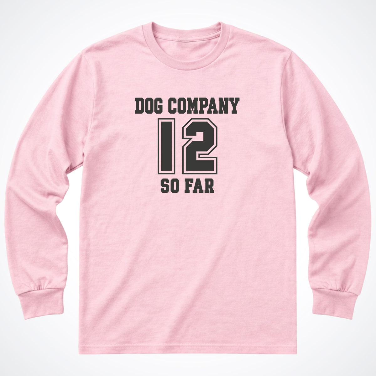 Dog Company So Far - Personalized Long Sleeve Shirt