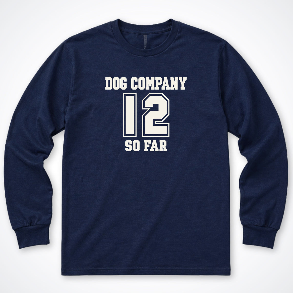 Dog Company So Far - Personalized Long Sleeve Shirt