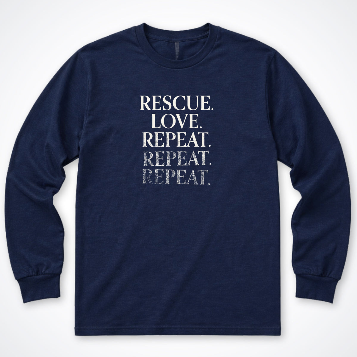 Rescue. Love. Repeat. Until the Ink Runs Out Long Sleeve Shirt