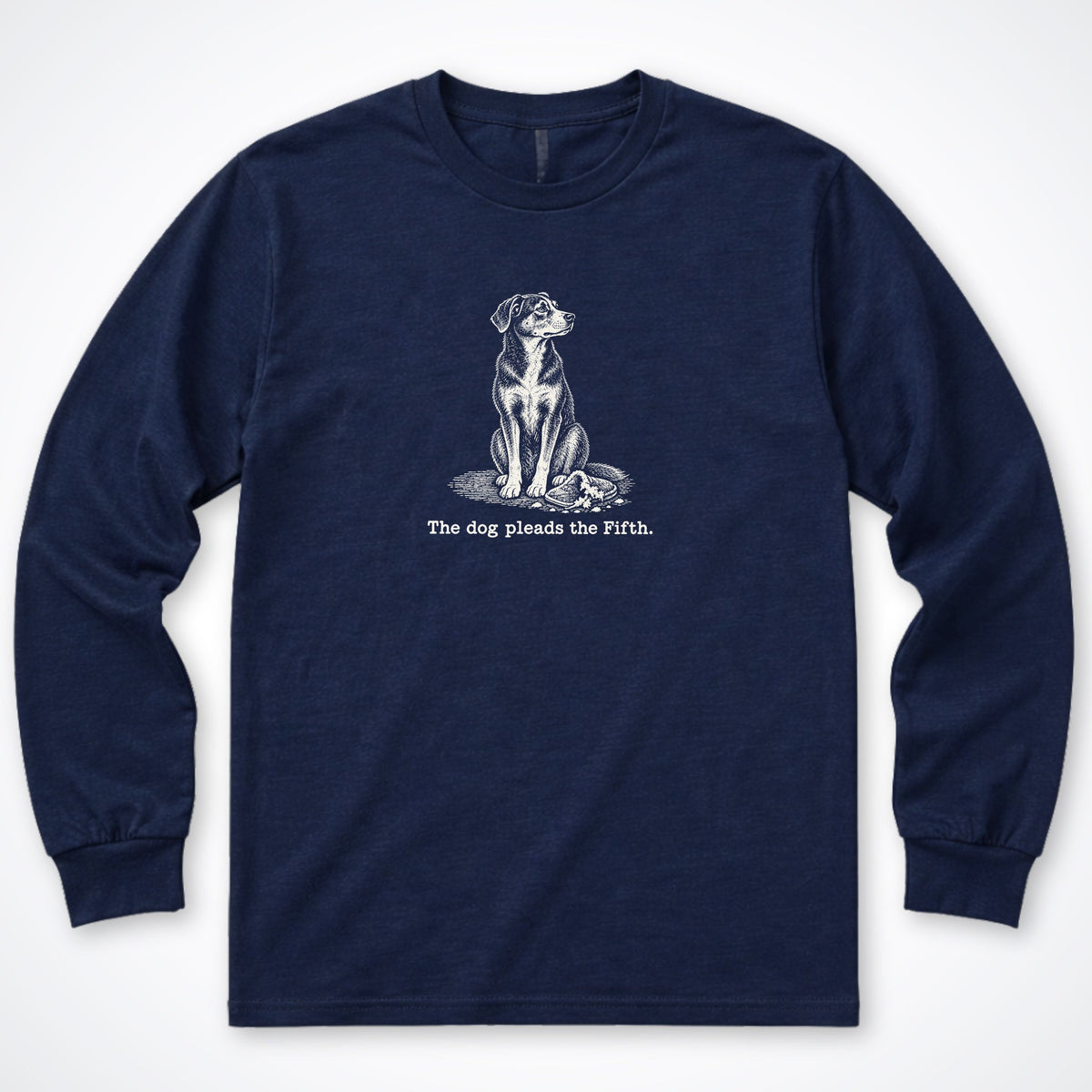 The Dog Pleads The Fifth. Portrait Long Sleeve Shirt