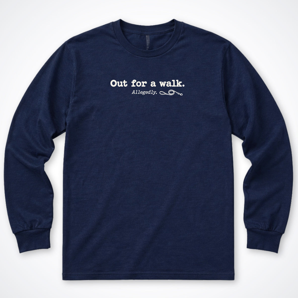 Out For A Walk. Allegedly. Long Sleeve Shirt