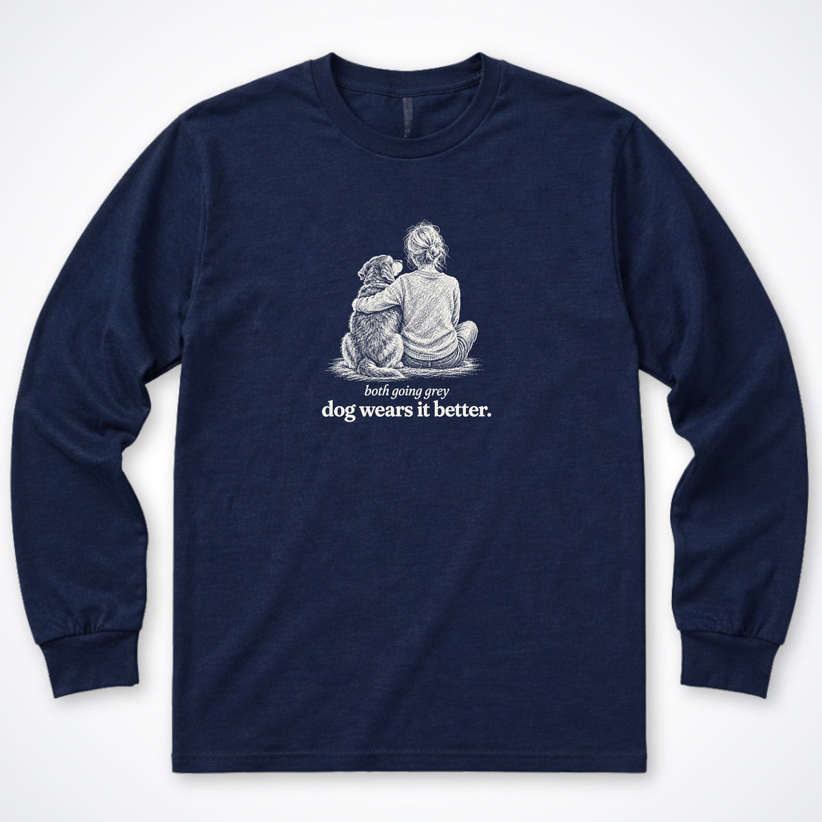 Dog Wears It Better Long Sleeve Shirt