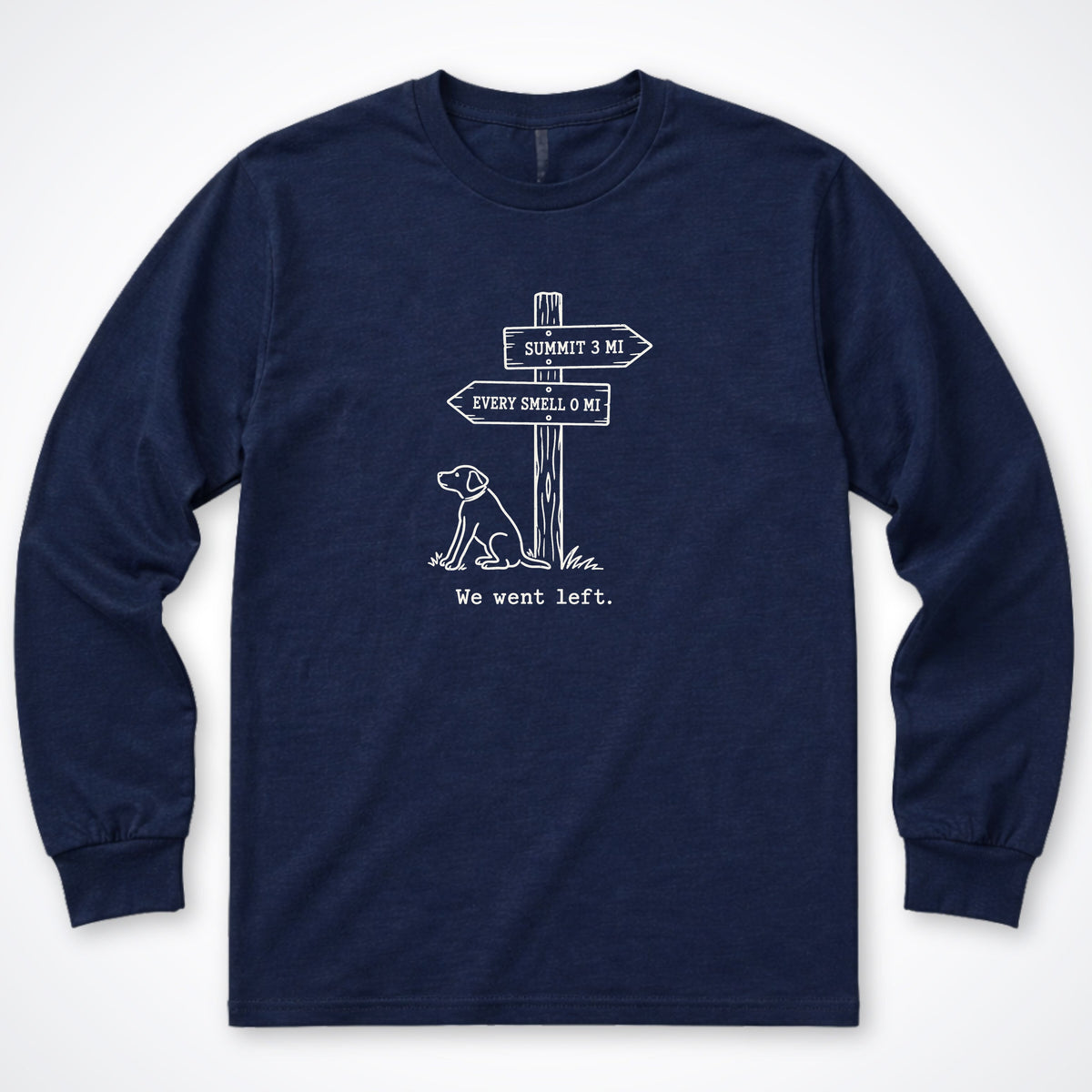 We Went Left Long Sleeve Shirt