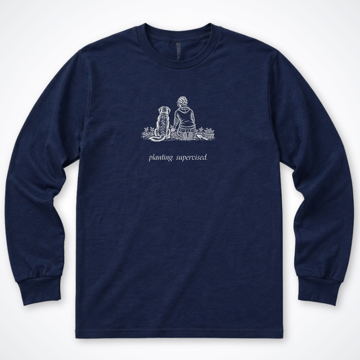 Planting. Supervised. Long Sleeve Shirt