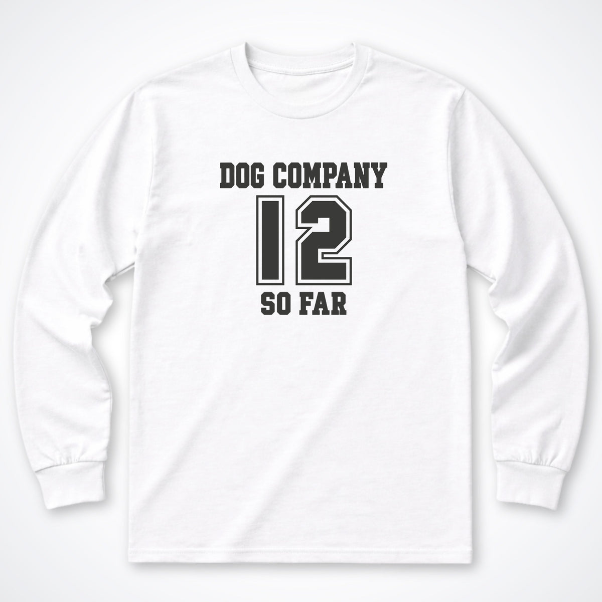 Dog Company So Far - Personalized Long Sleeve Shirt