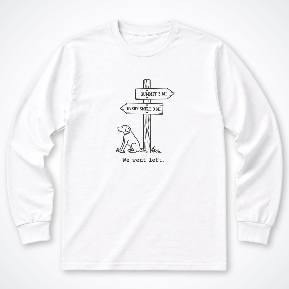 We Went Left Long Sleeve Shirt
