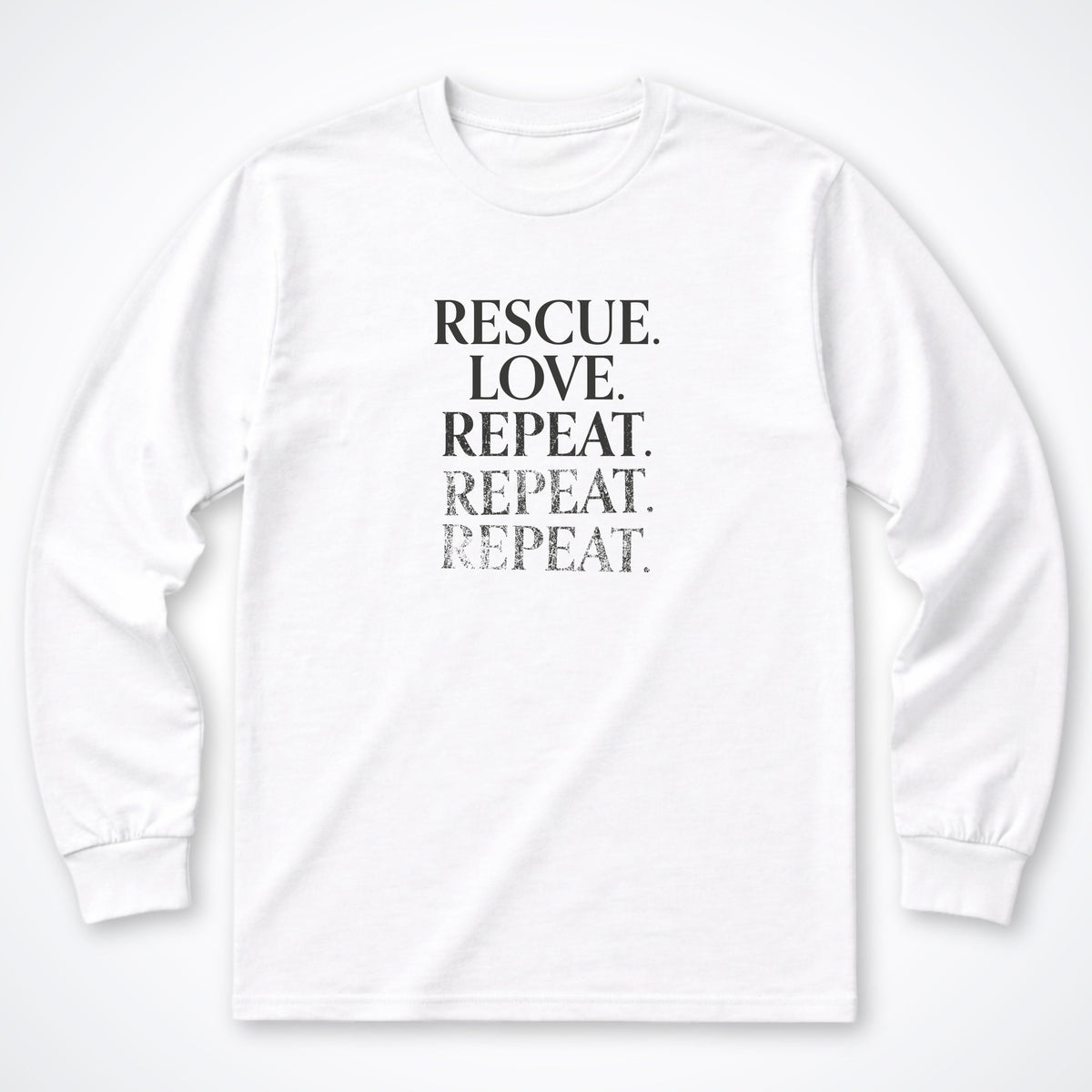 Rescue. Love. Repeat. Until the Ink Runs Out Long Sleeve Shirt