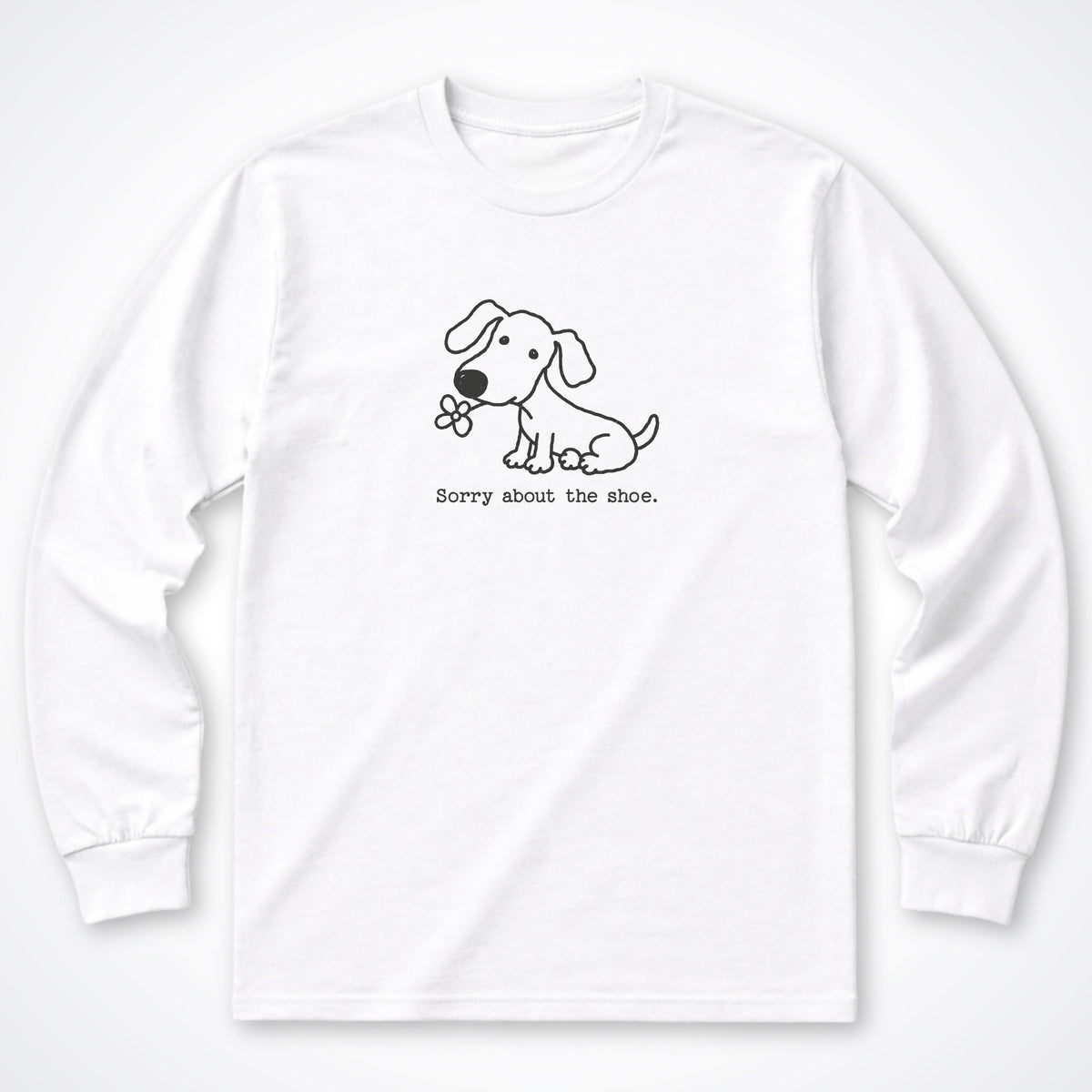 Sorry About The Shoe Long Sleeve Shirt