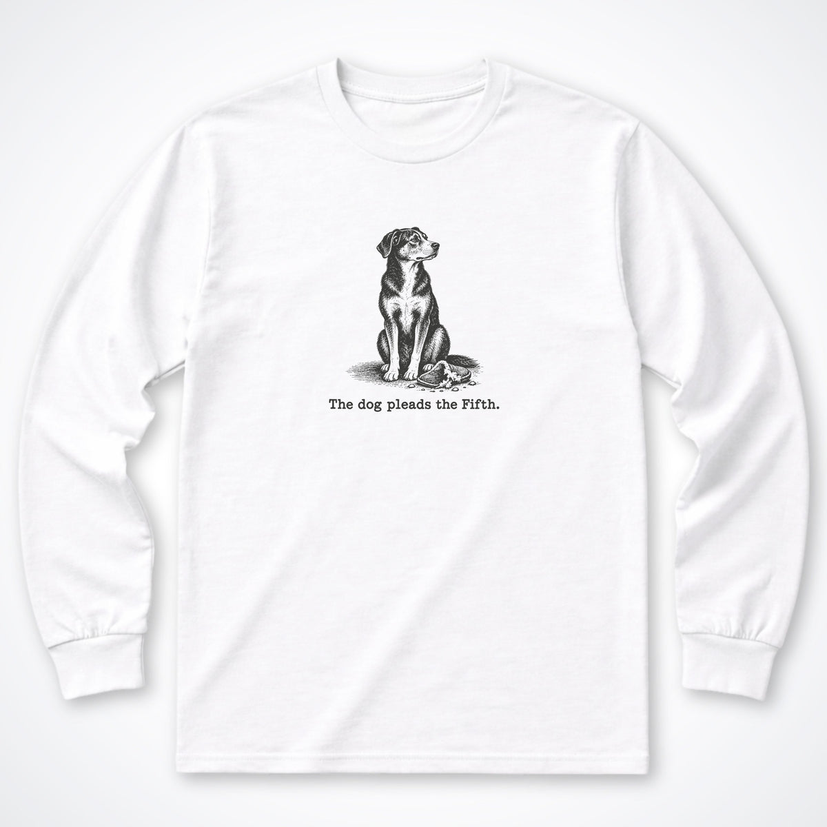 The Dog Pleads The Fifth. Portrait Long Sleeve Shirt