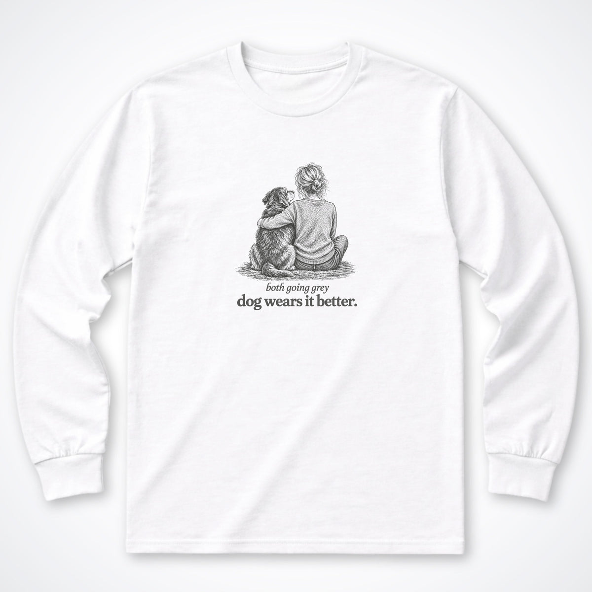 Dog Wears It Better Long Sleeve Shirt