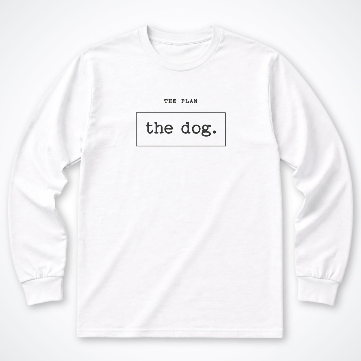 The Plan: The Dog Long Sleeve Shirt