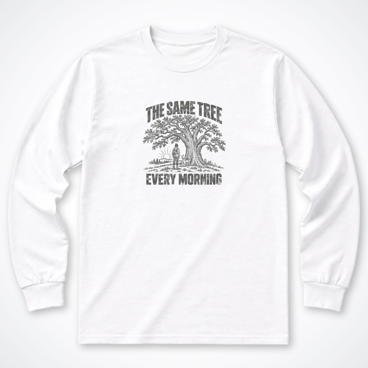 The Same Tree. Every Morning. Long Sleeve Shirt