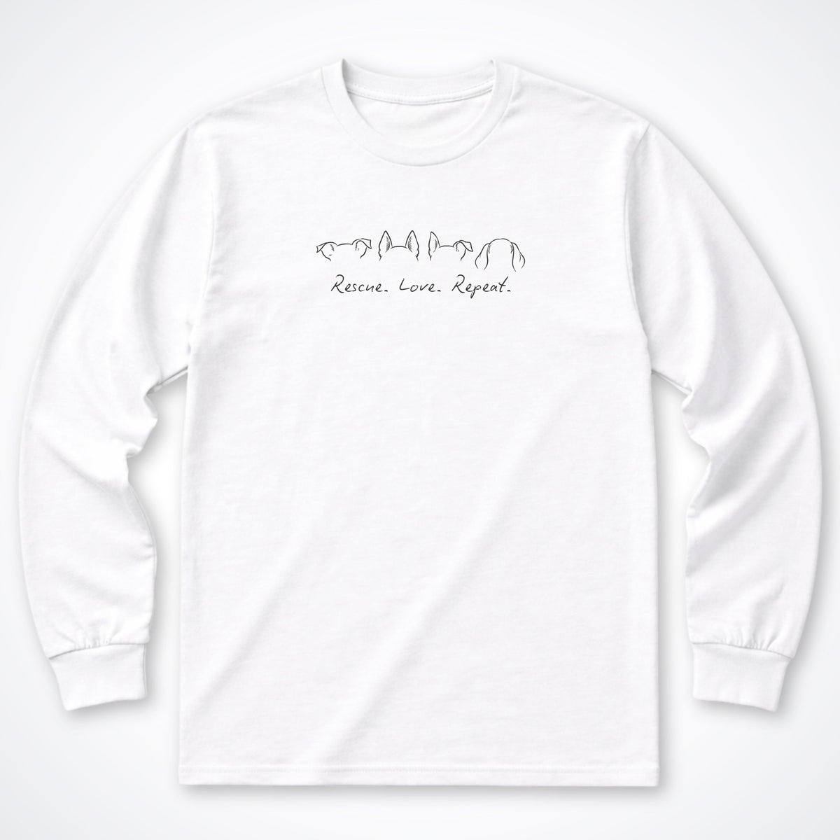 Rescue. Love. Repeat. More Ears Long Sleeve Shirt