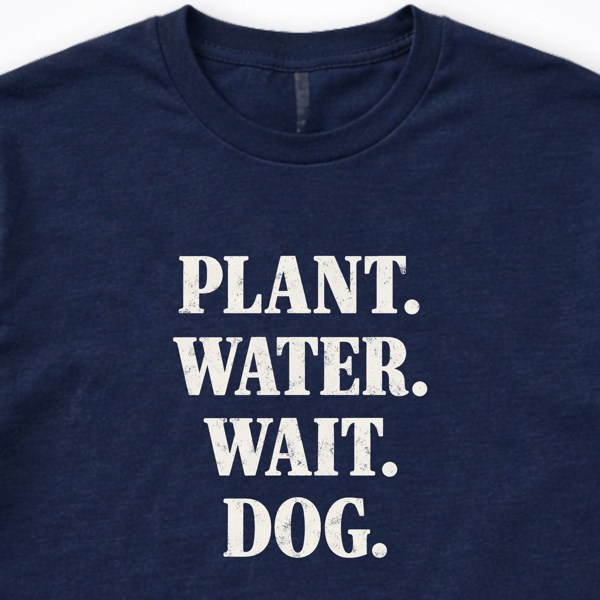 Plant. Water. Wait. Dog. Long Sleeve Shirt