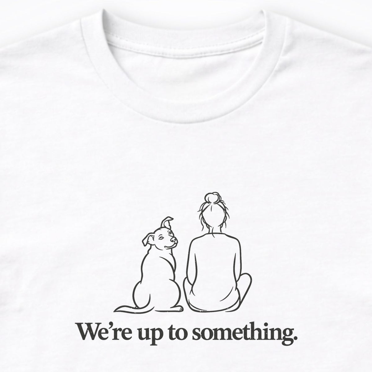 We're Up To Something Long Sleeve Shirt