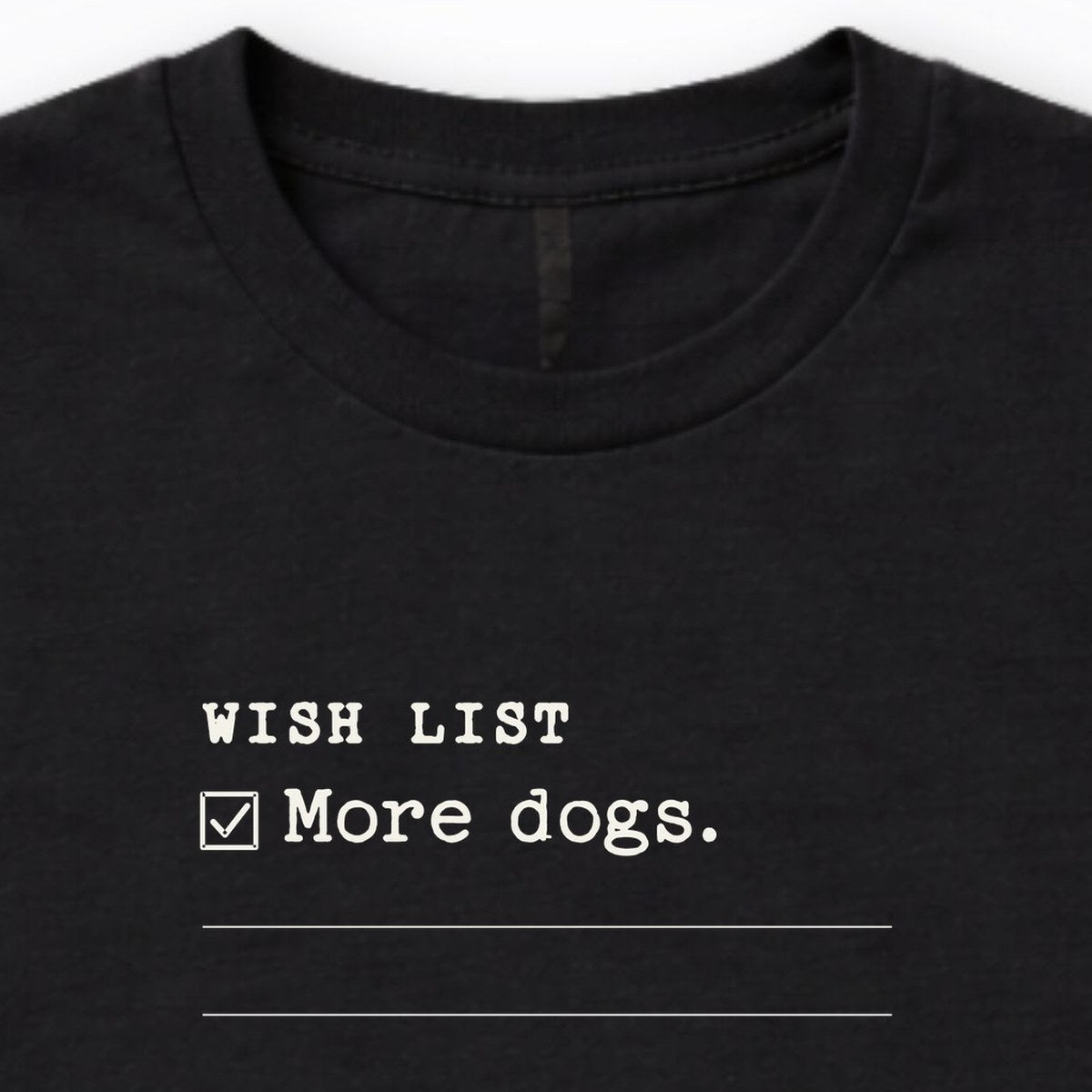 Wish List: More Dogs Long Sleeve Shirt