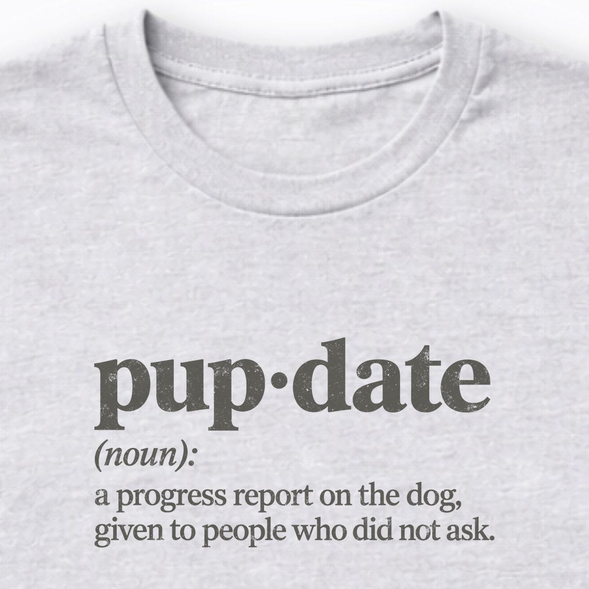 Pup-date (Noun) Long Sleeve Shirt