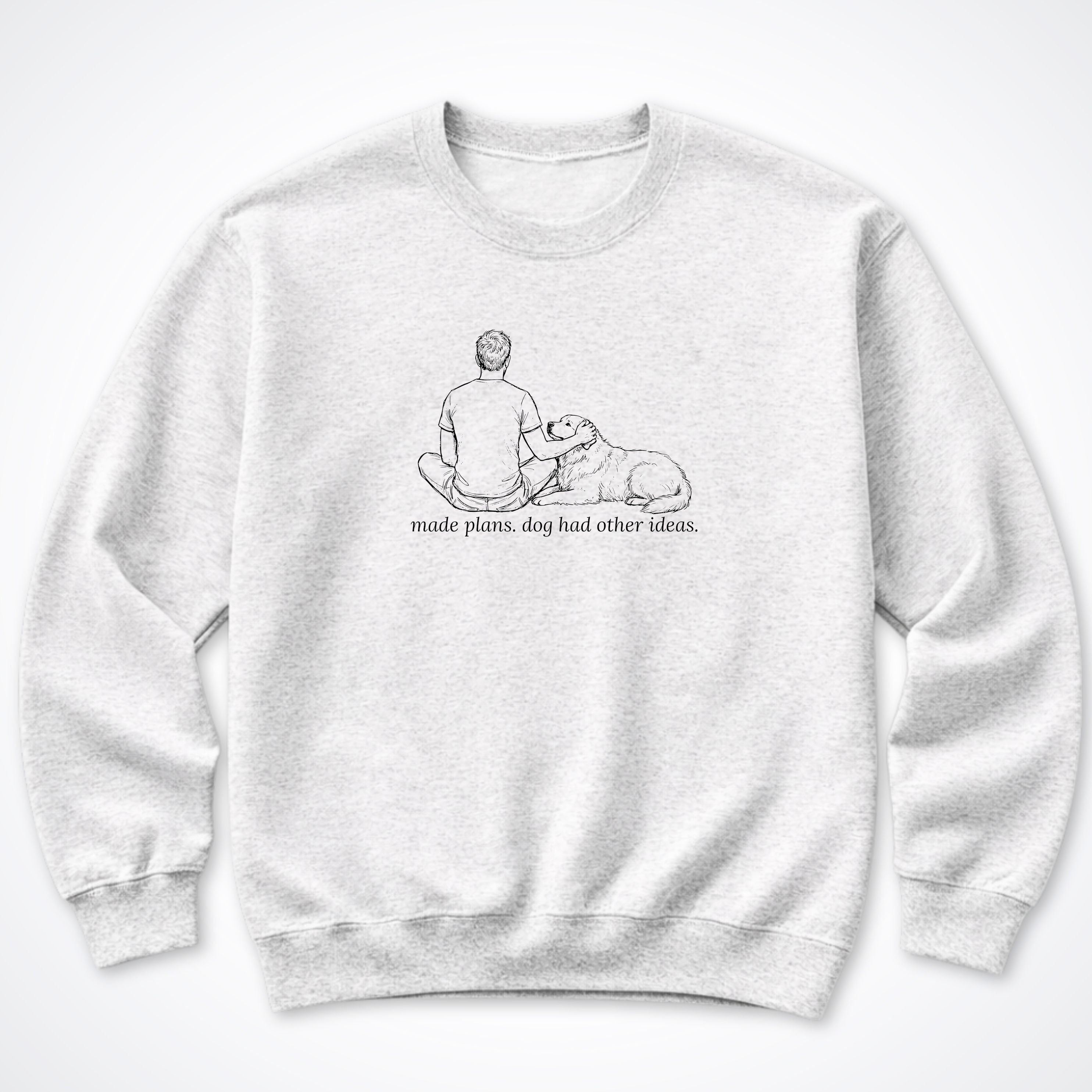 Made Plans. Dog Had Other Ideas Man & Dog Crewneck Sweatshirt - Ash