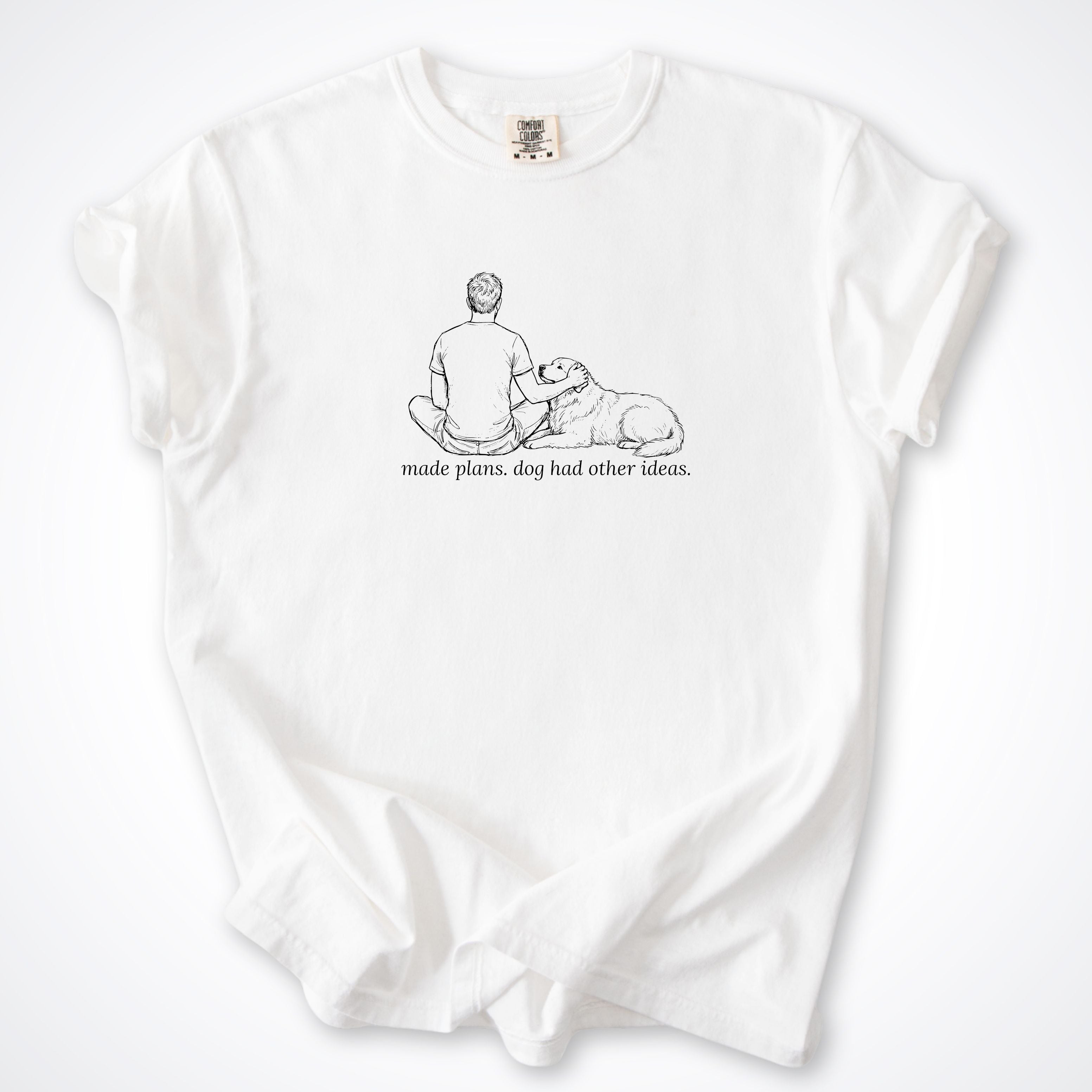 Made Plans. Dog Had Other Ideas Man & Dog Premium T-Shirt - White