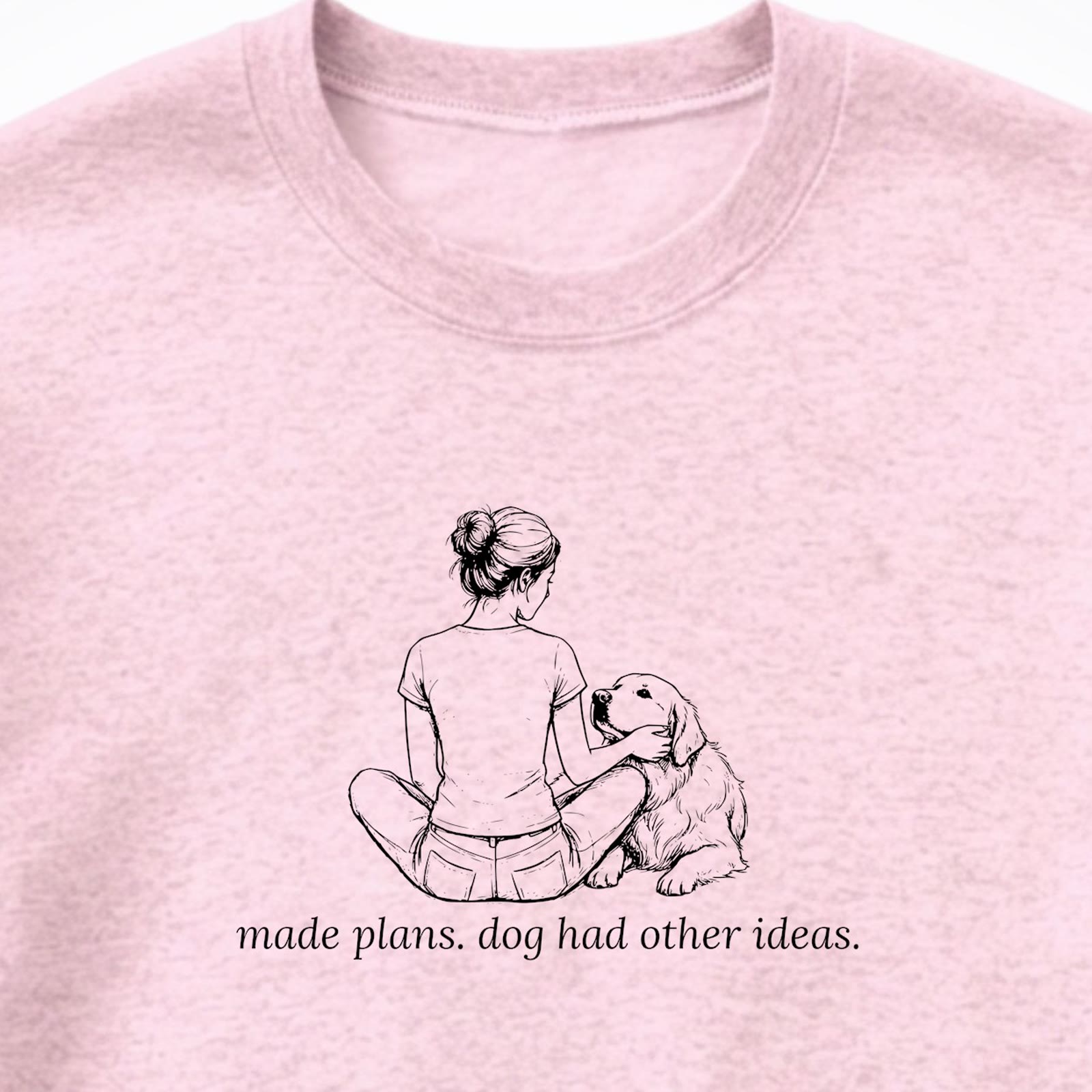 Made Plans. Dog Had Other Ideas Woman & Dog Crewneck Sweatshirt - design close up