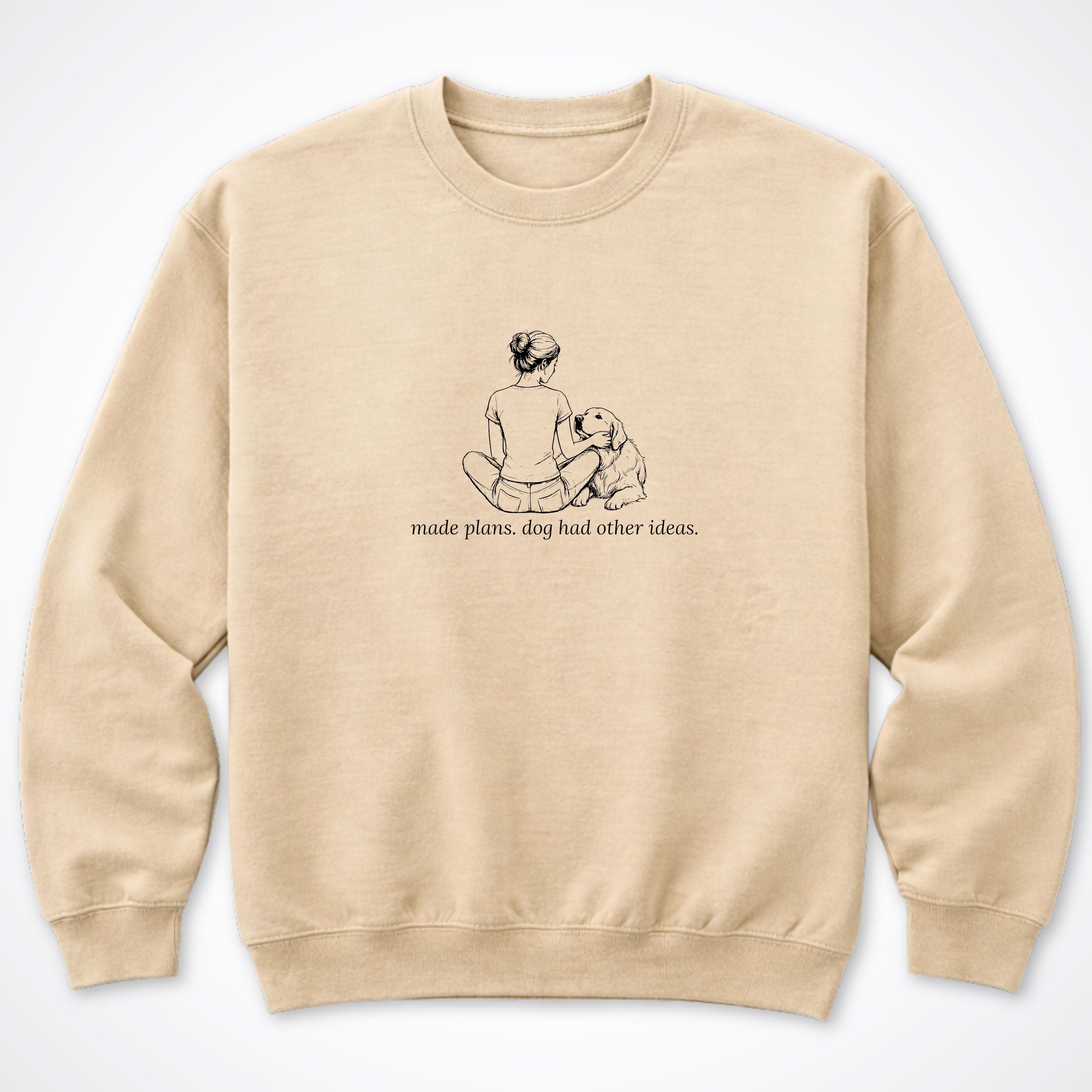 Made Plans. Dog Had Other Ideas Woman & Dog Crewneck Sweatshirt - Sand