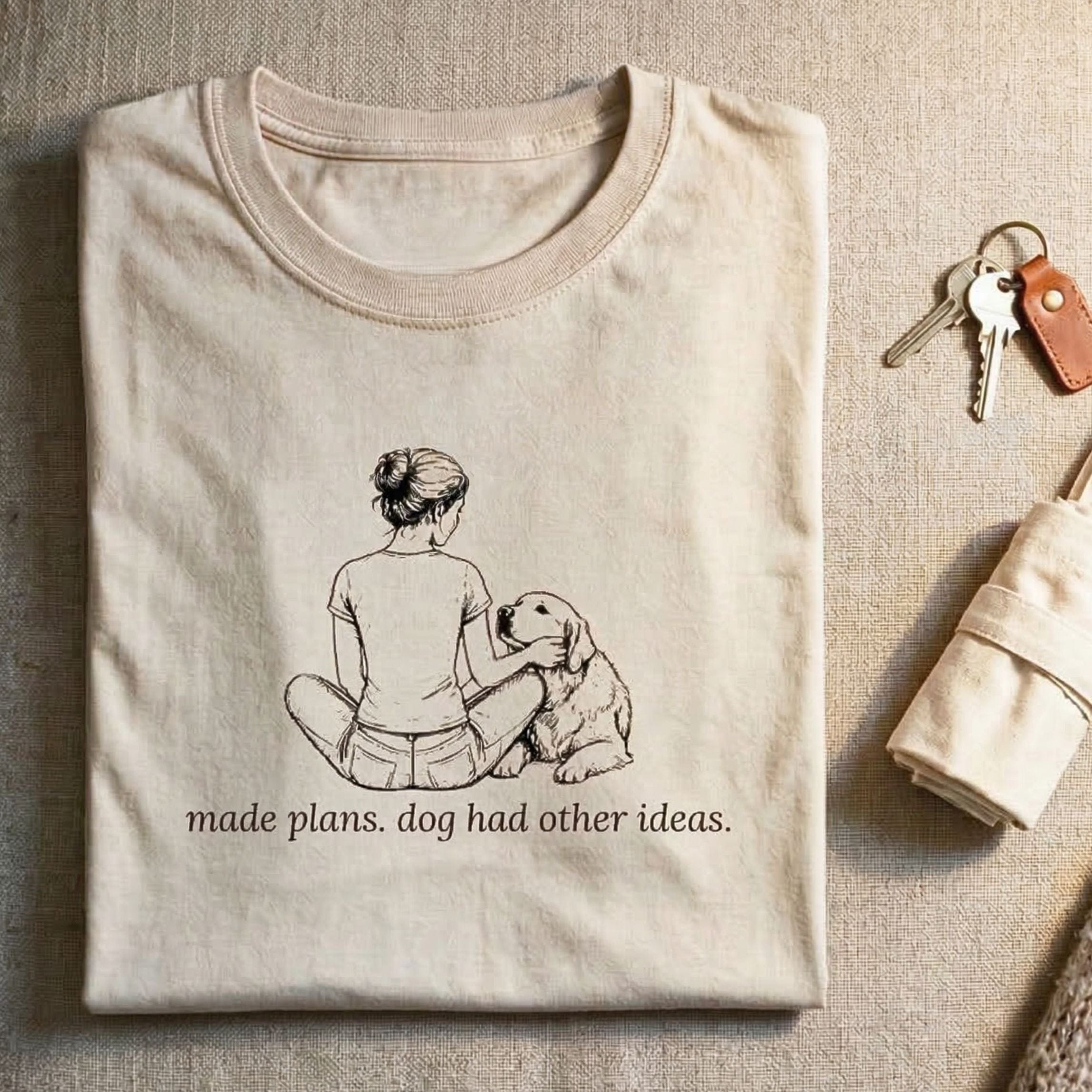 T-Shirt Made Plans. Dog Had Other Ideas Woman & Dog T-Shirt ReallyintoDogs