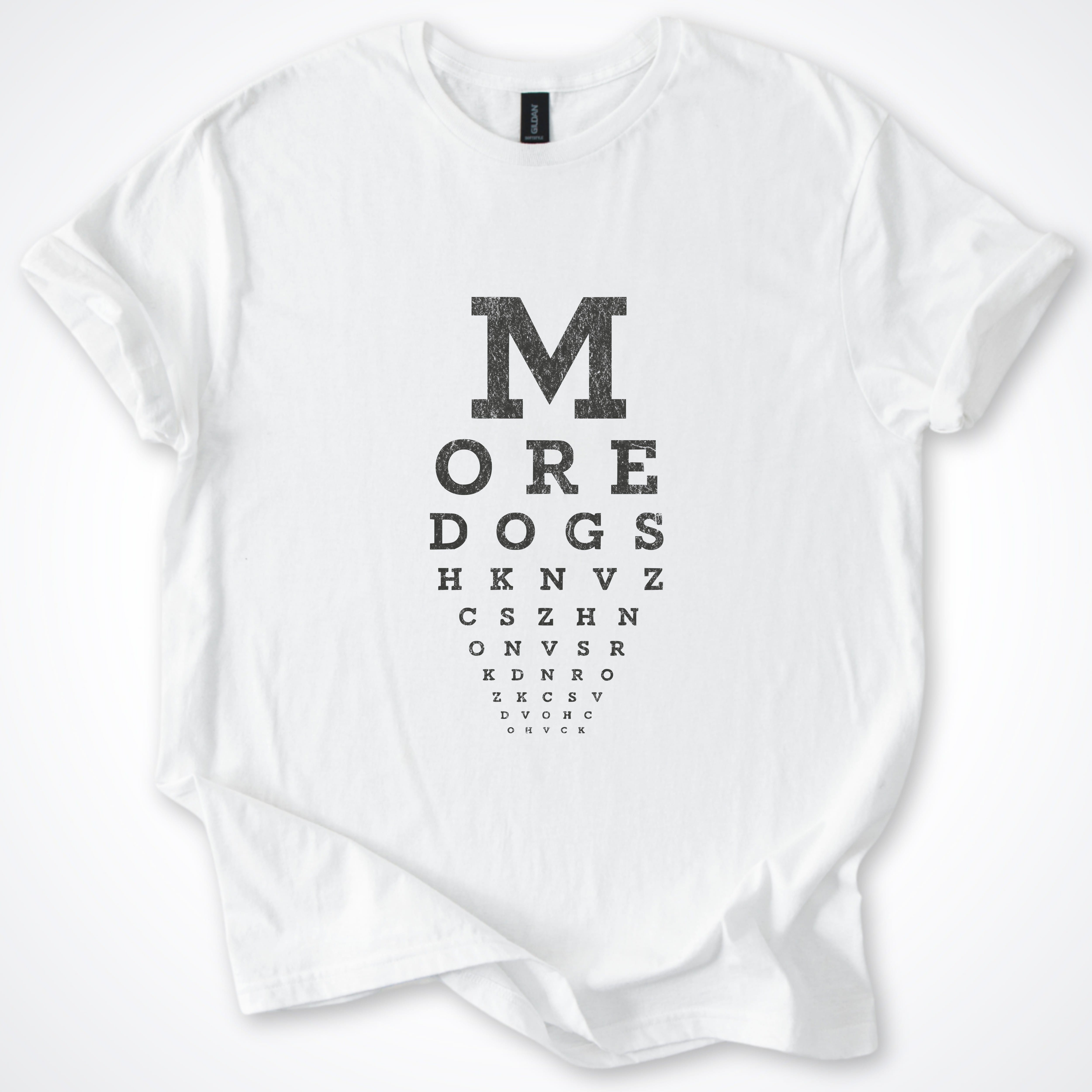 T-Shirt White / S More Dogs Eye Test Classic T-Shirt ReallyintoDogs