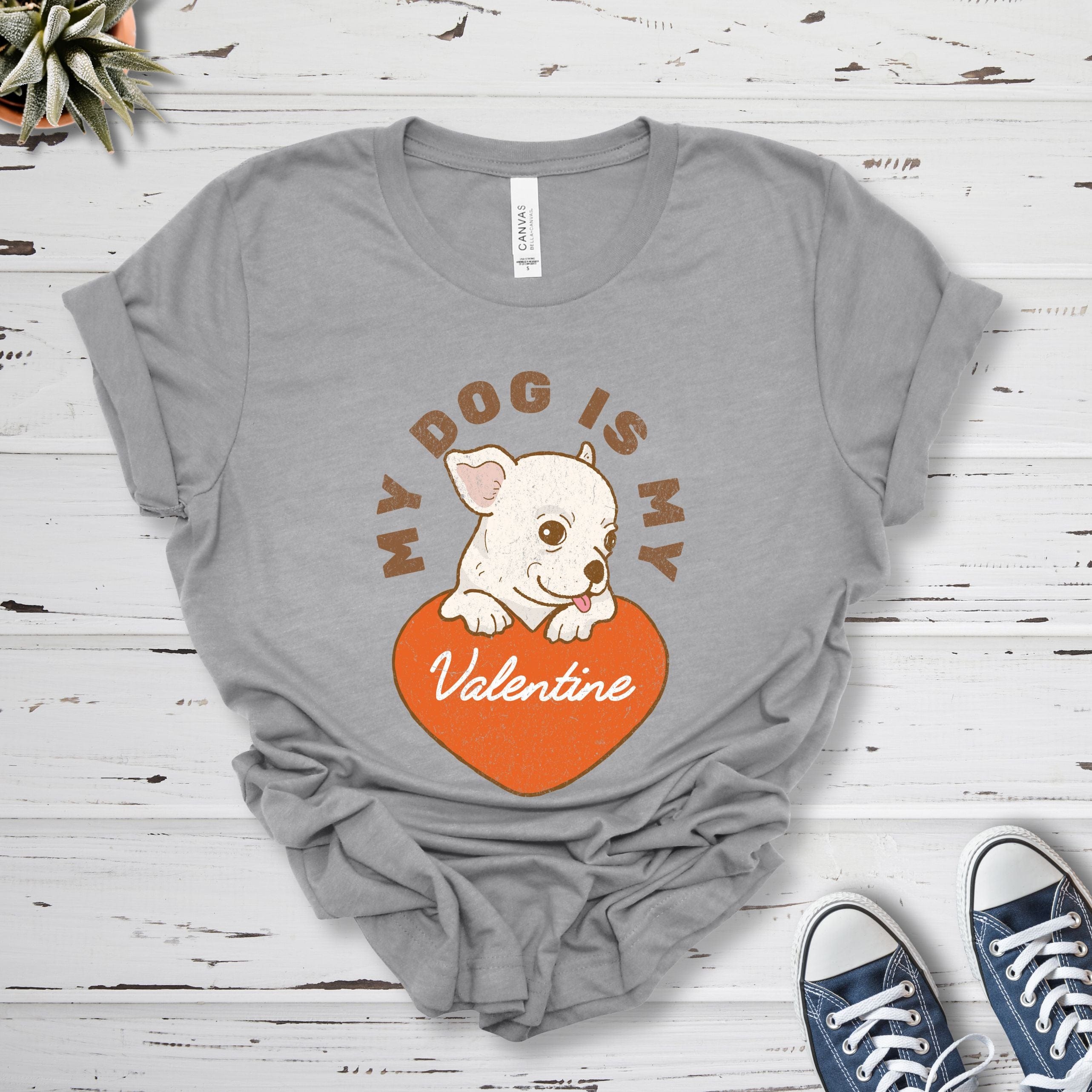 T-Shirt Athletic Heather / S My Dog Is My Valentine Premium Unisex T-Shirt --reallyintothat