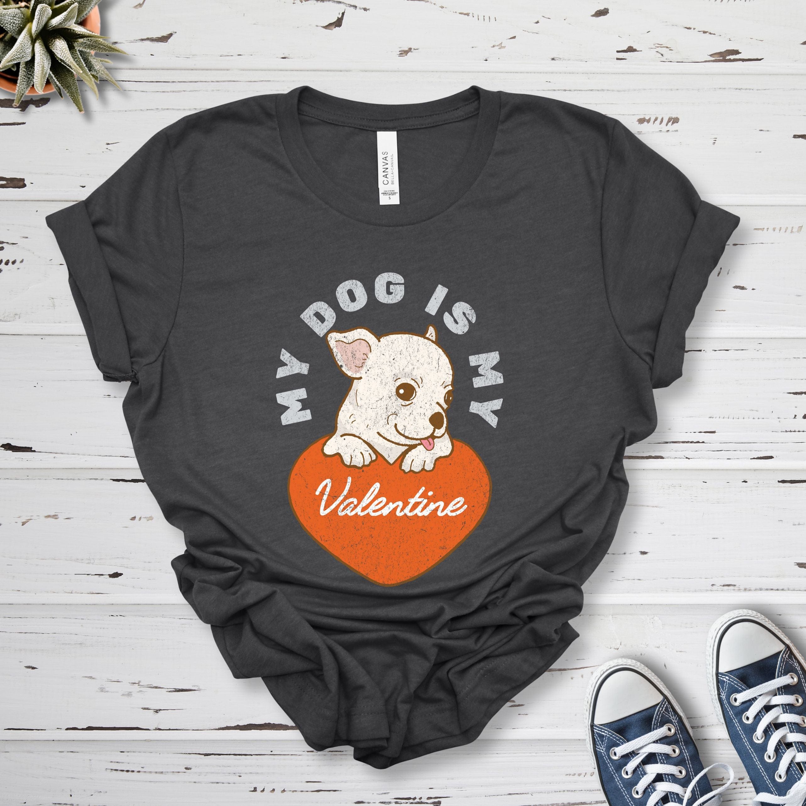 T-Shirt Dark Grey Heather / S My Dog Is My Valentine Premium Unisex T-Shirt --reallyintothat