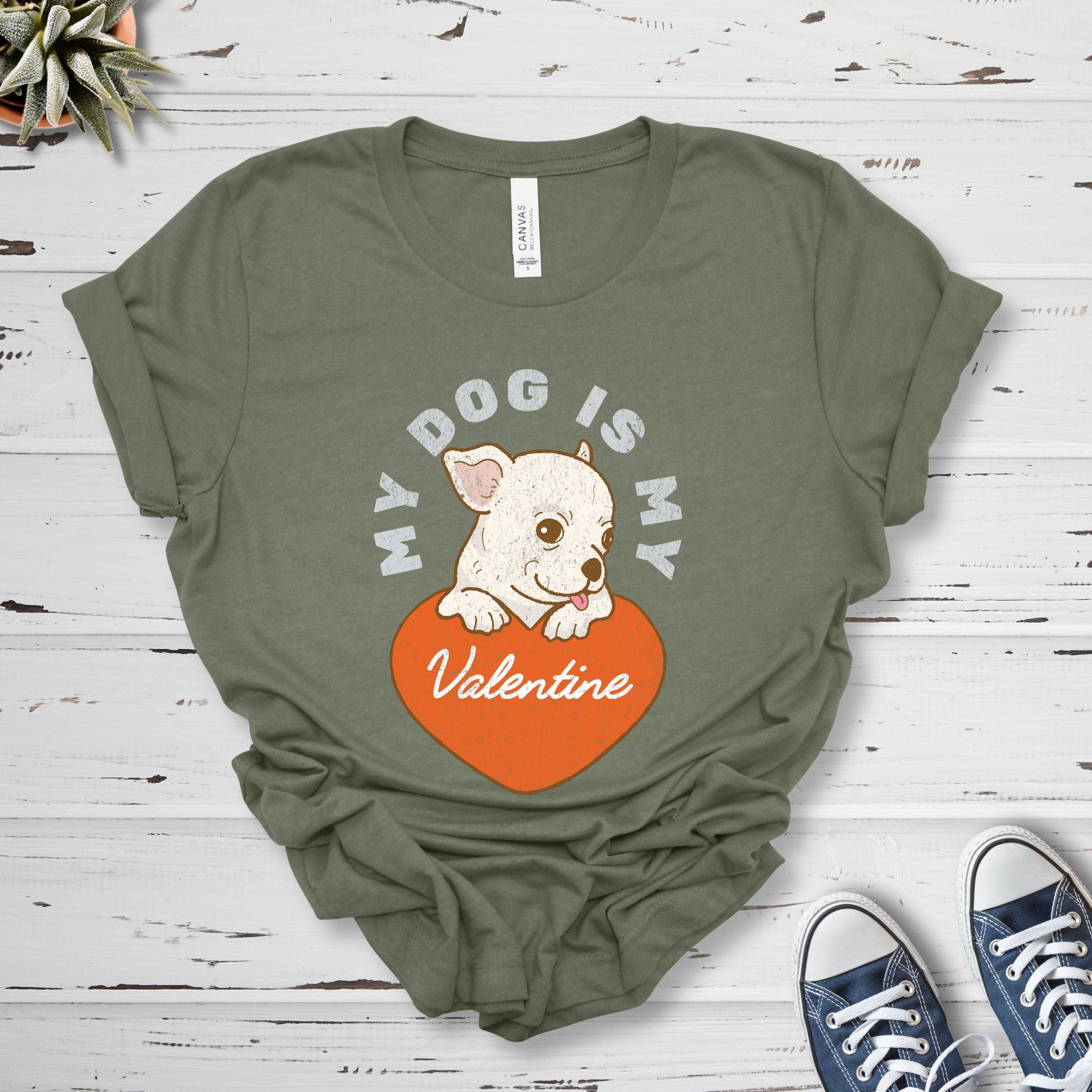 T-Shirt Military Green / S My Dog Is My Valentine Premium Unisex T-Shirt --reallyintothat