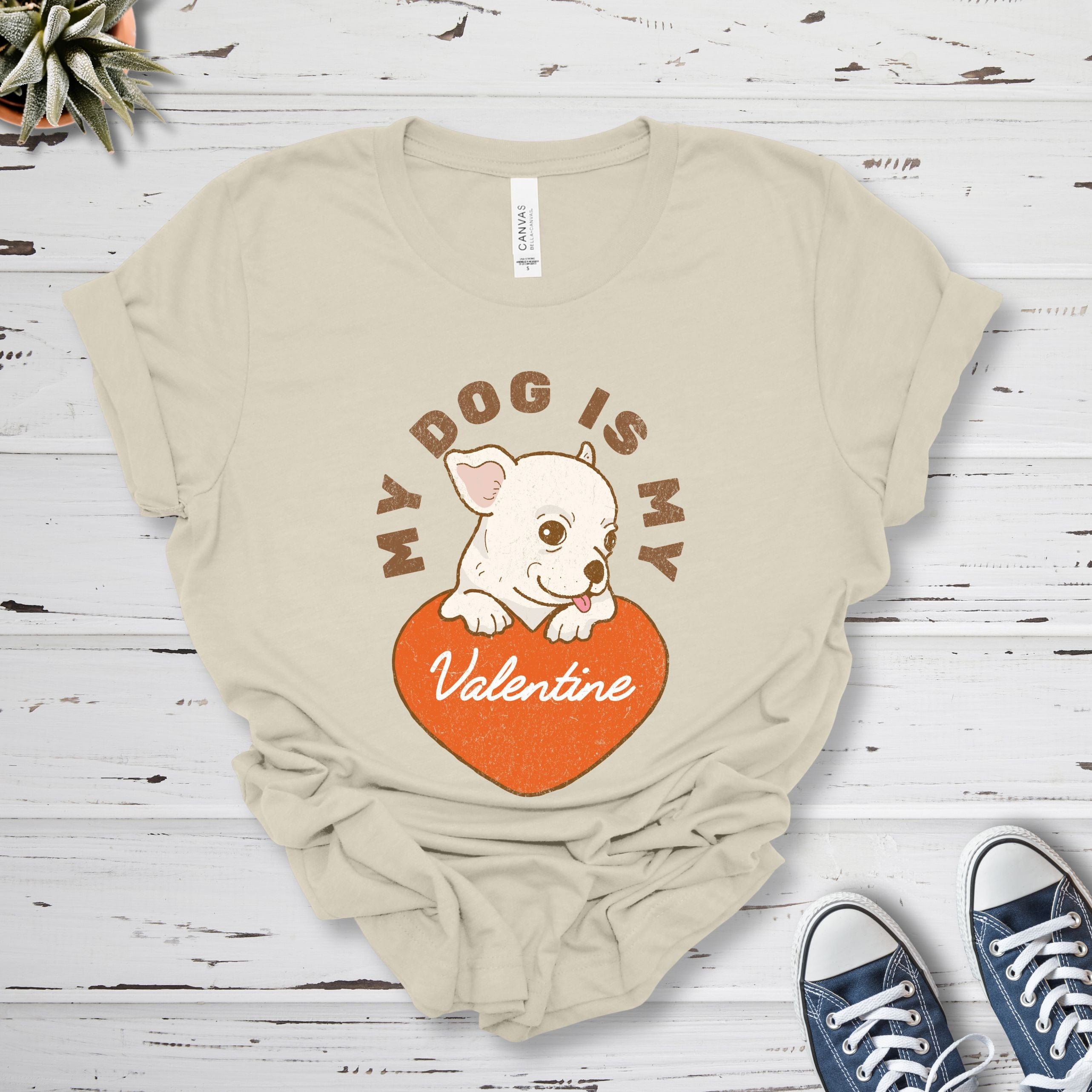 T-Shirt Natural / S My Dog Is My Valentine Premium Unisex T-Shirt --reallyintothat