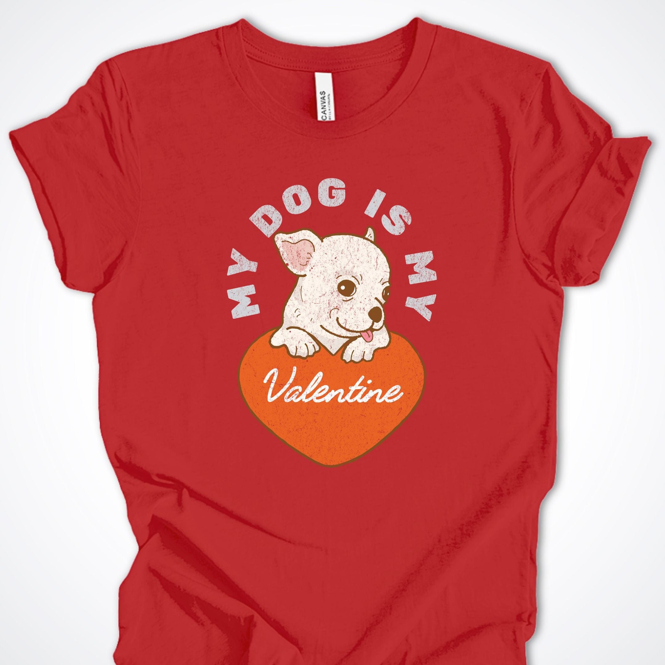 T-Shirt Red / S My Dog Is My Valentine Premium Unisex T-Shirt ReallyintoDogs