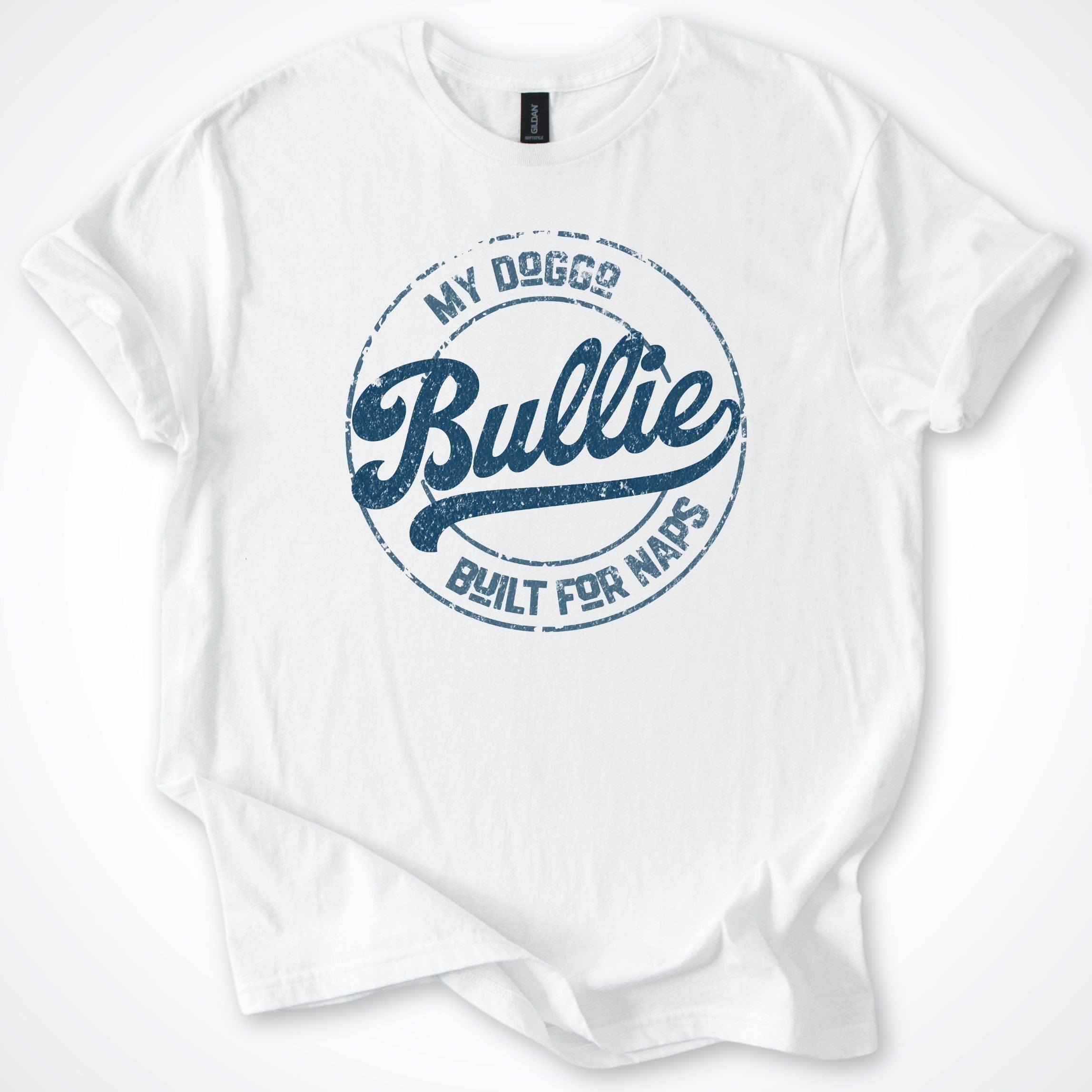 T-Shirt White / S My Doggo Bullie Built For Naps T-Shirt ReallyintoDogs