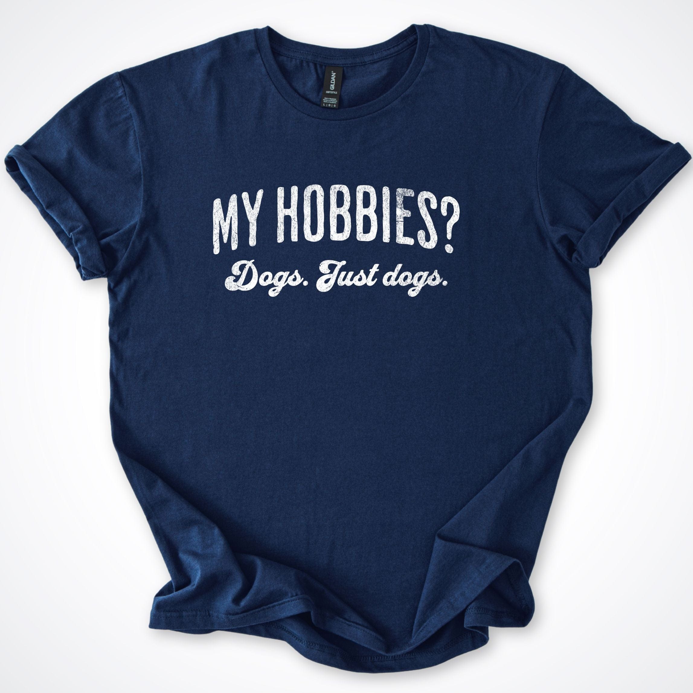 T-Shirt Navy / S My Hobbies T-Shirt ReallyintoDogs